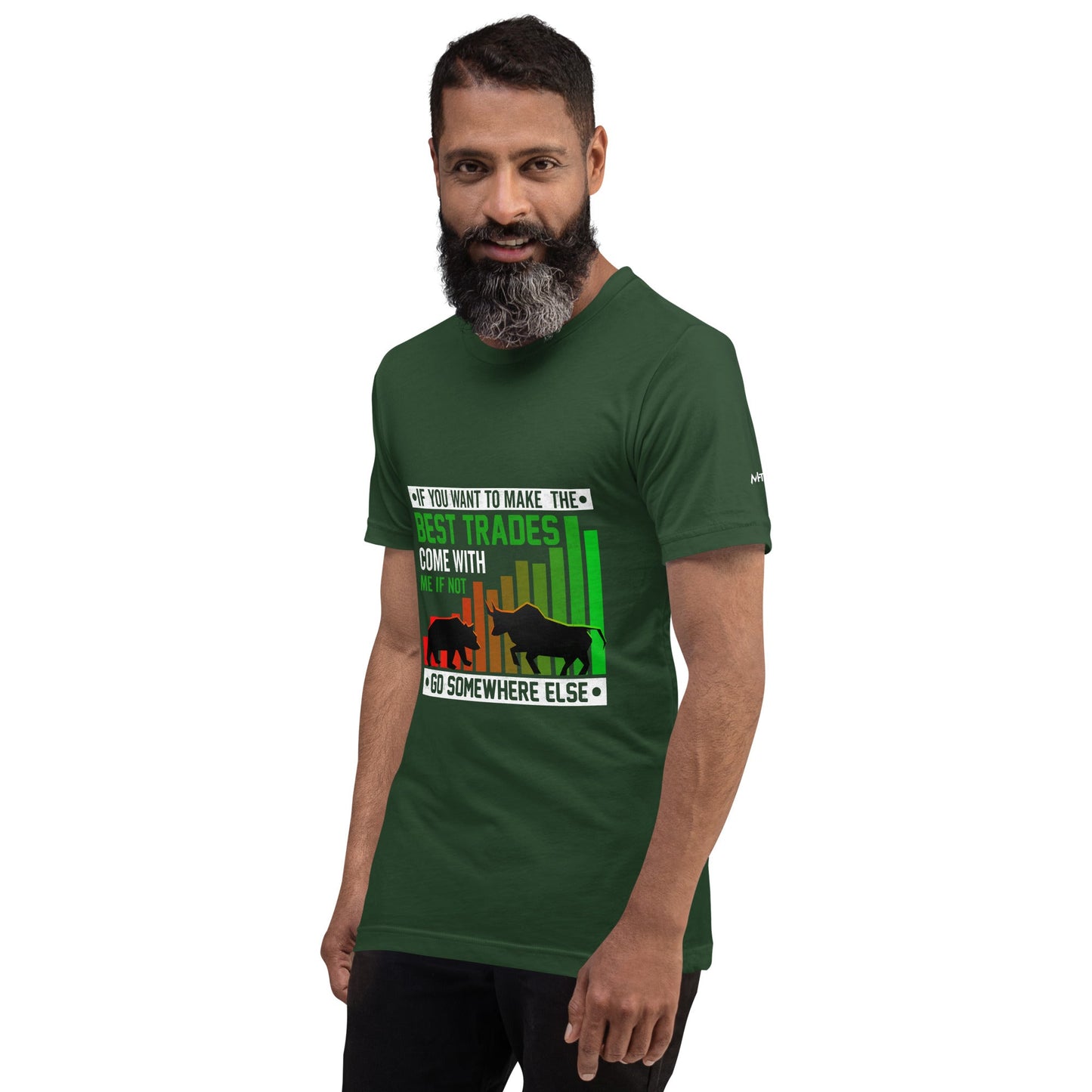 If you Want to Make the best trades, Come with me if not, go somewhere else Eyasir - Unisex t-shirt by DarkByteGear