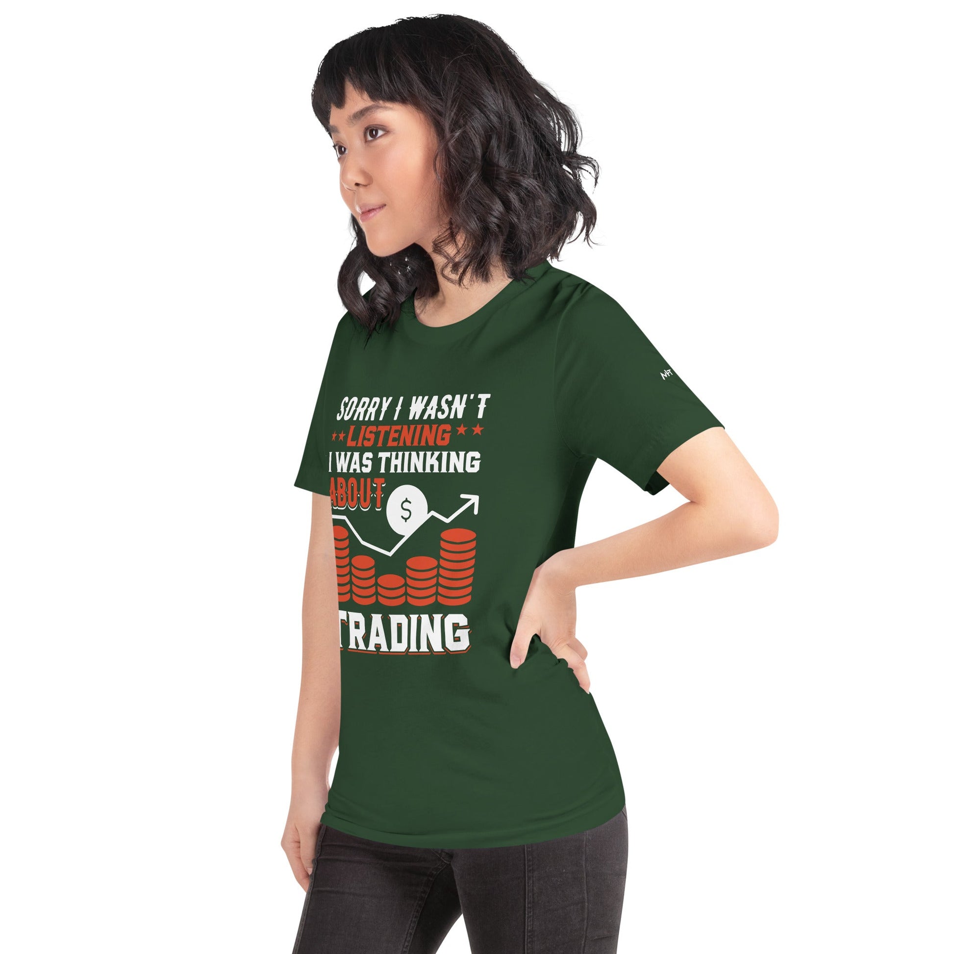 I am not Listening; I am Thinking about Trading - Unisex t-shirt by DarkByteGear