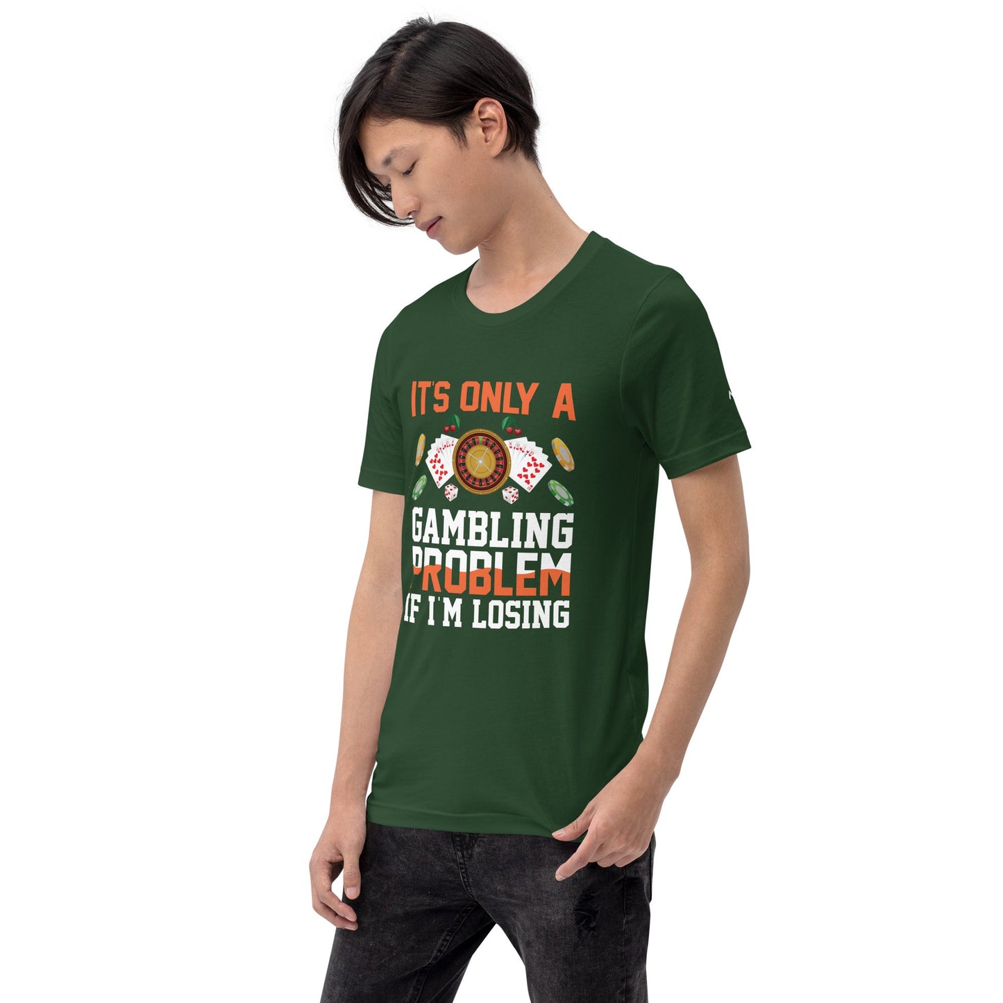It's only a Gambling Problem, if I am losing - Unisex t-shirt by DarkByteGear