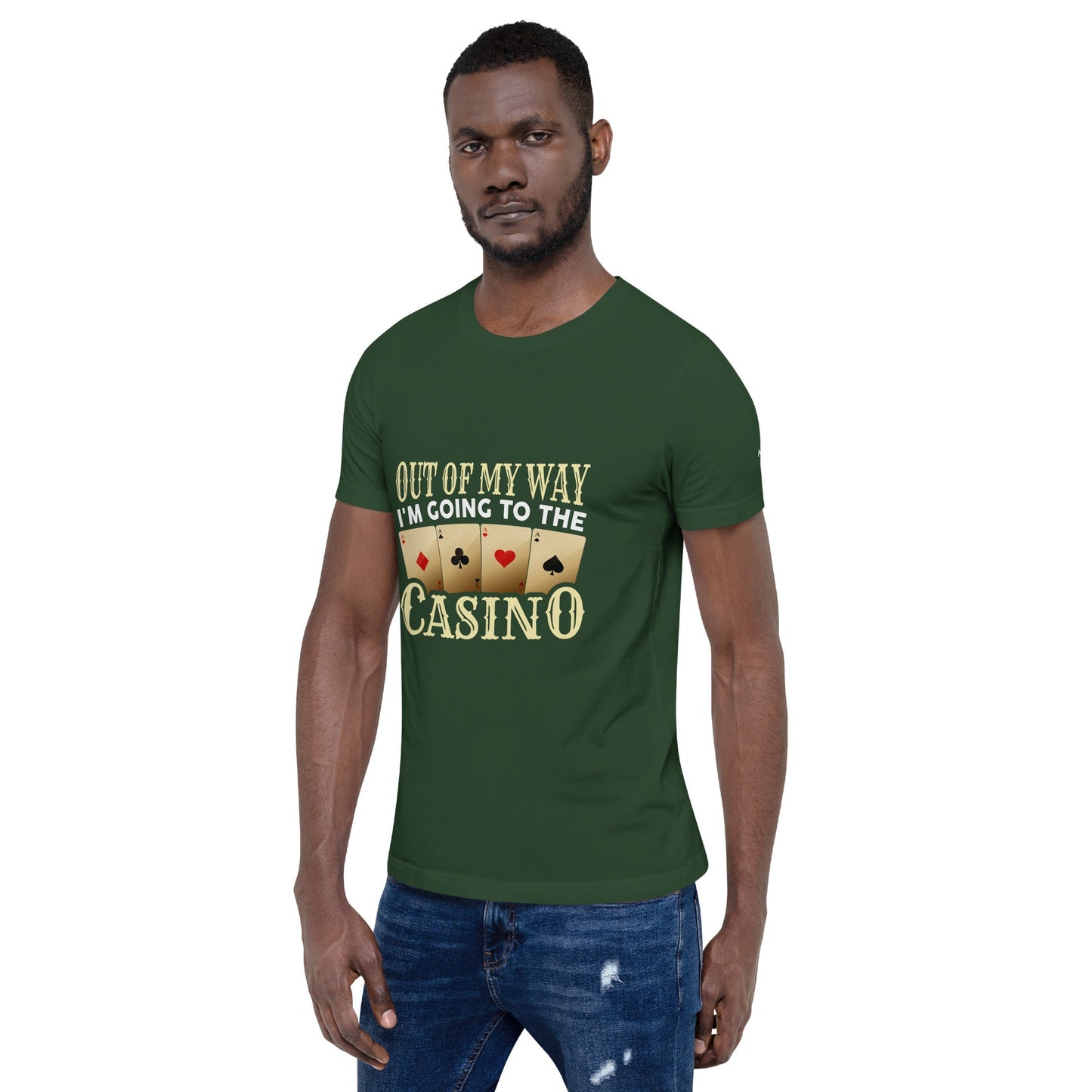 Out of My way; I am Going to the Casino - Unisex t-shirt by DarkByteGear