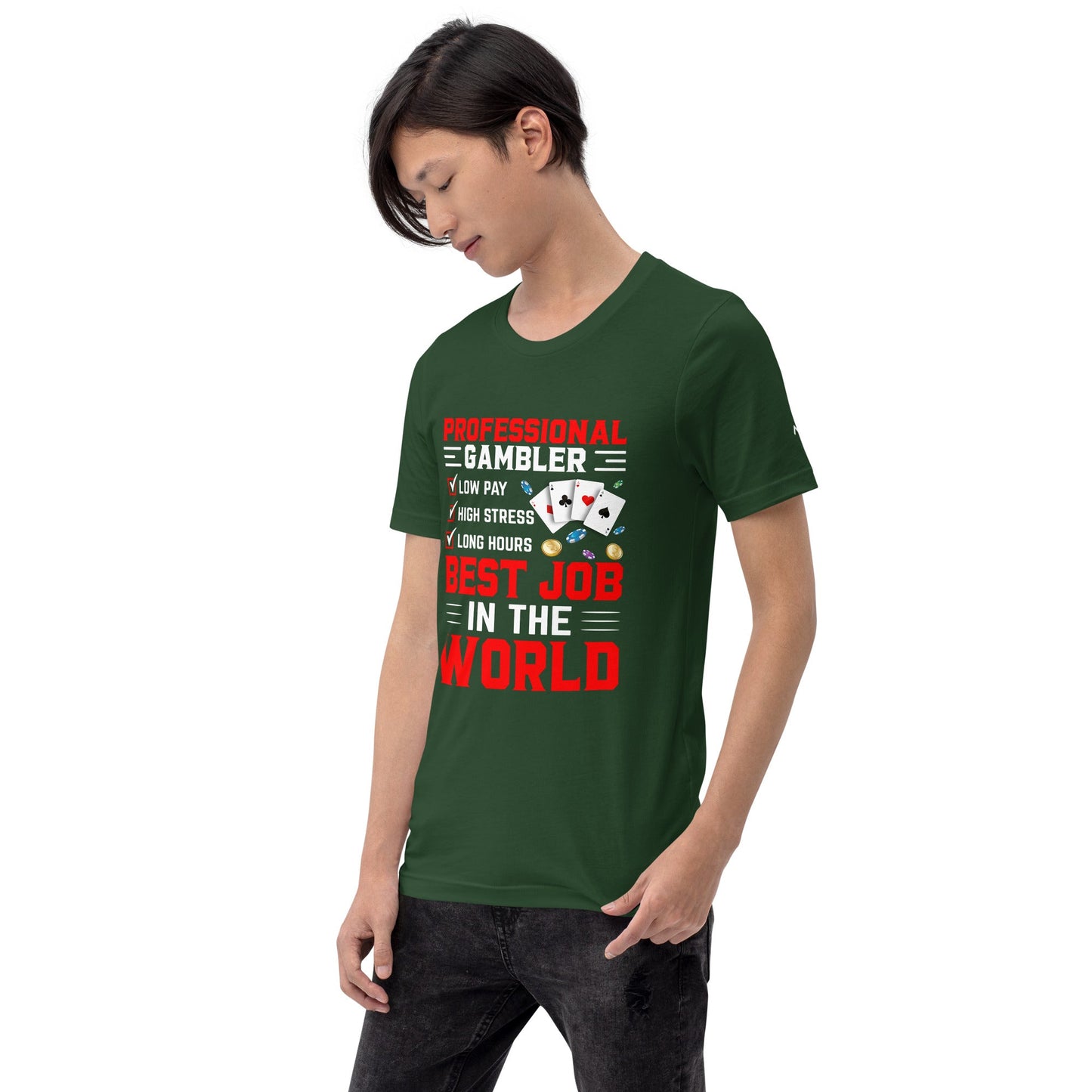 Professional Gambler: The Best Job in the World - Unisex t-shirt by DarkByteGear