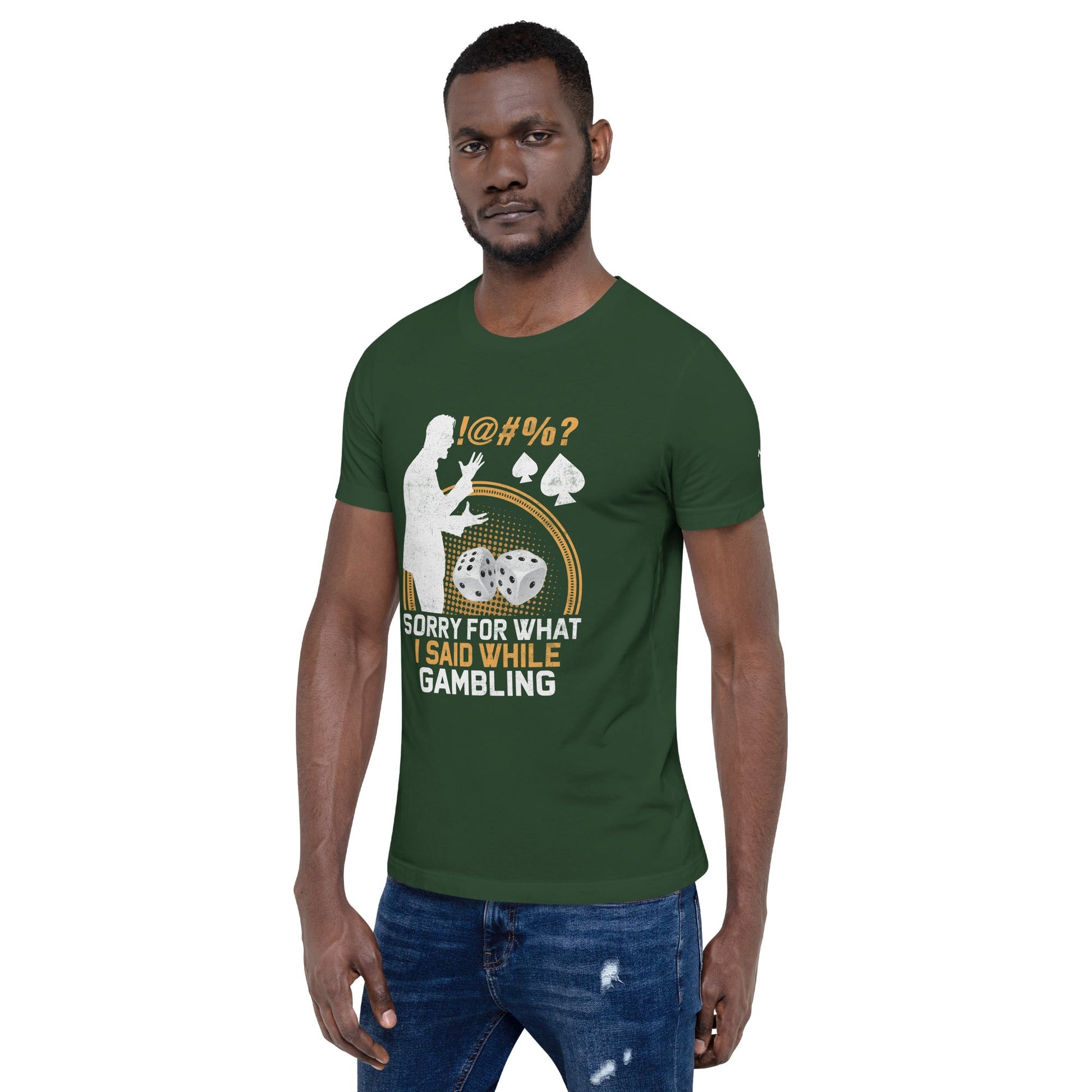 Sorry for what I Said while Gambling - Unisex t-shirt by DarkByteGear