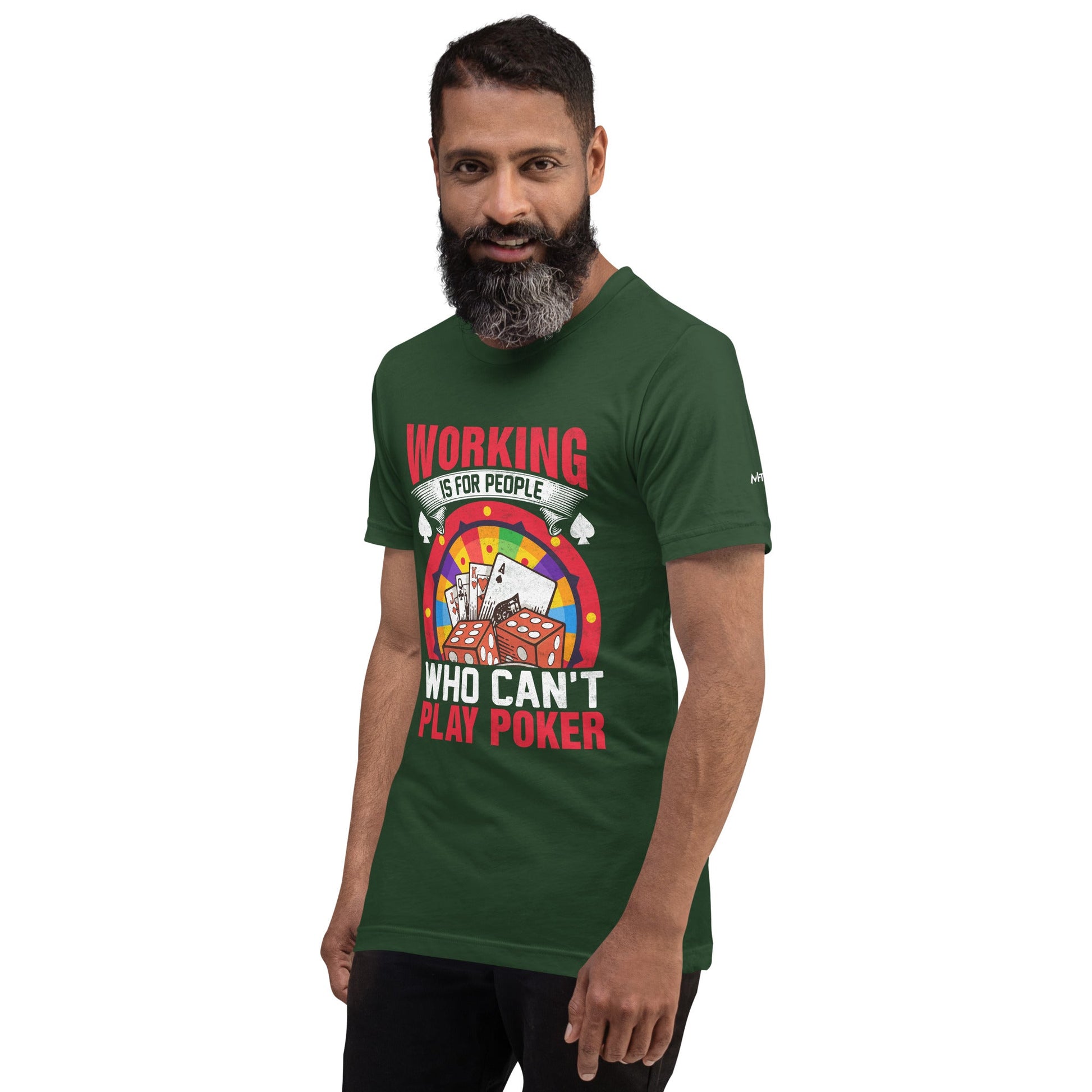 Working is for people for Who can't Play Poker - Unisex t-shirt by DarkByteGear