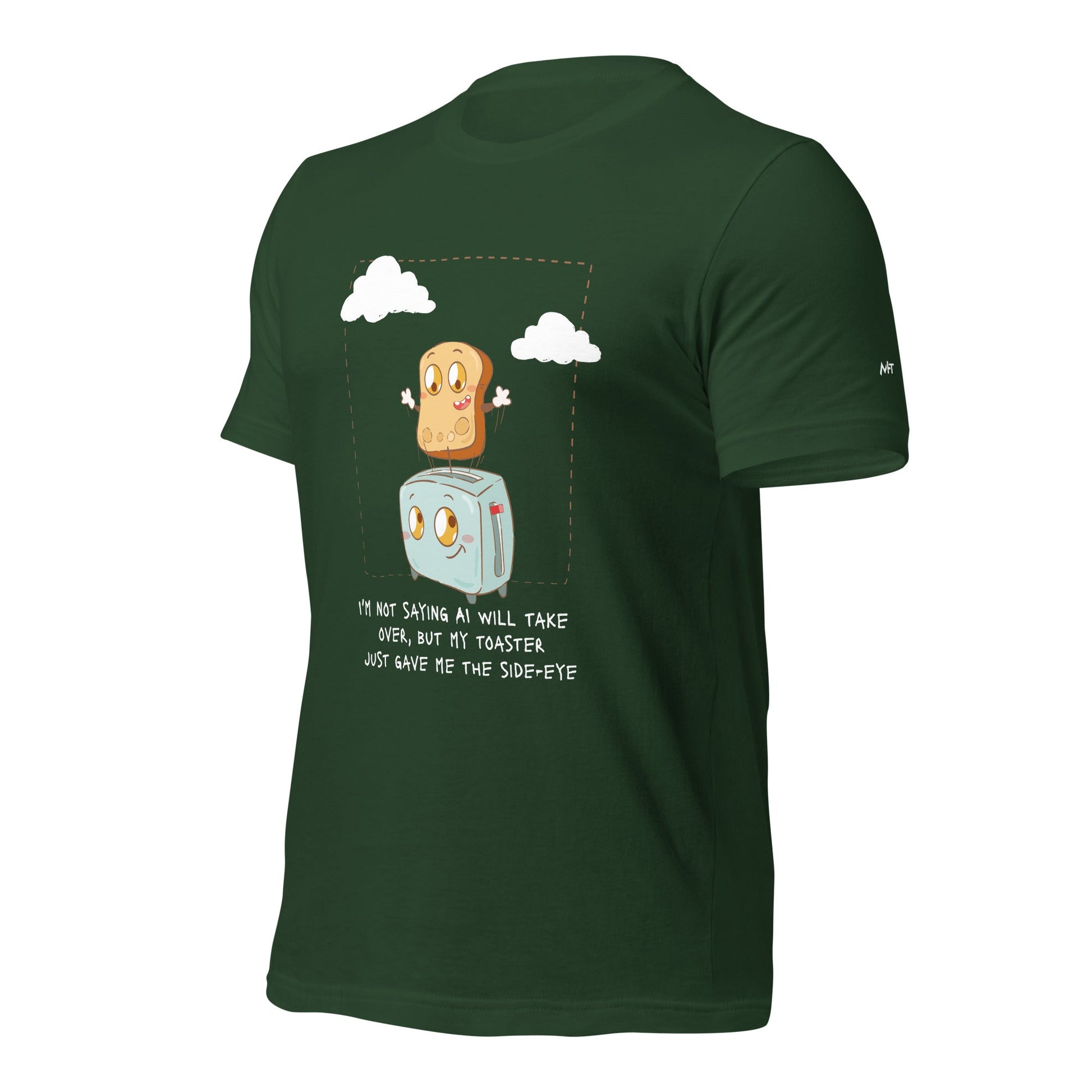 I'm not Saying AI will take over but my toaster - Unisex t-shirt by DarkByteGear