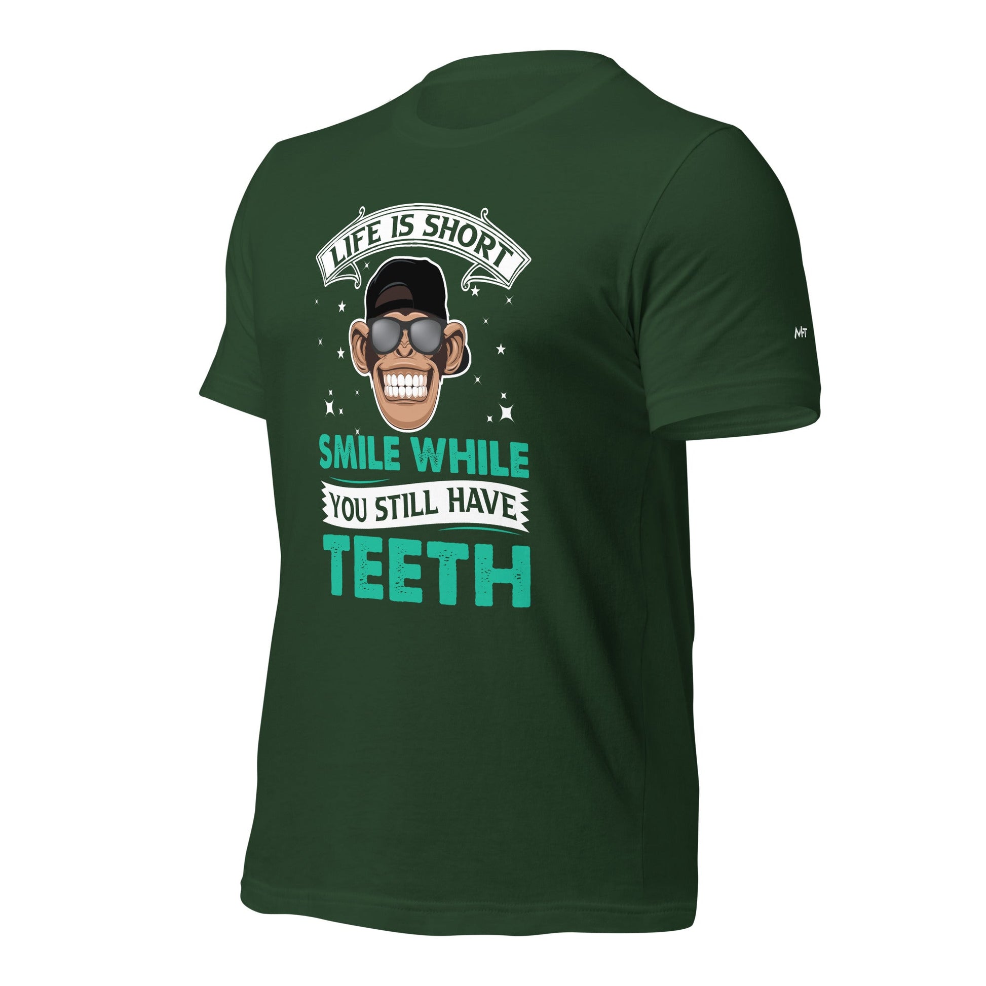 Life is Short, Smile while you still have teeth - Unisex t-shirt by DarkByteGear