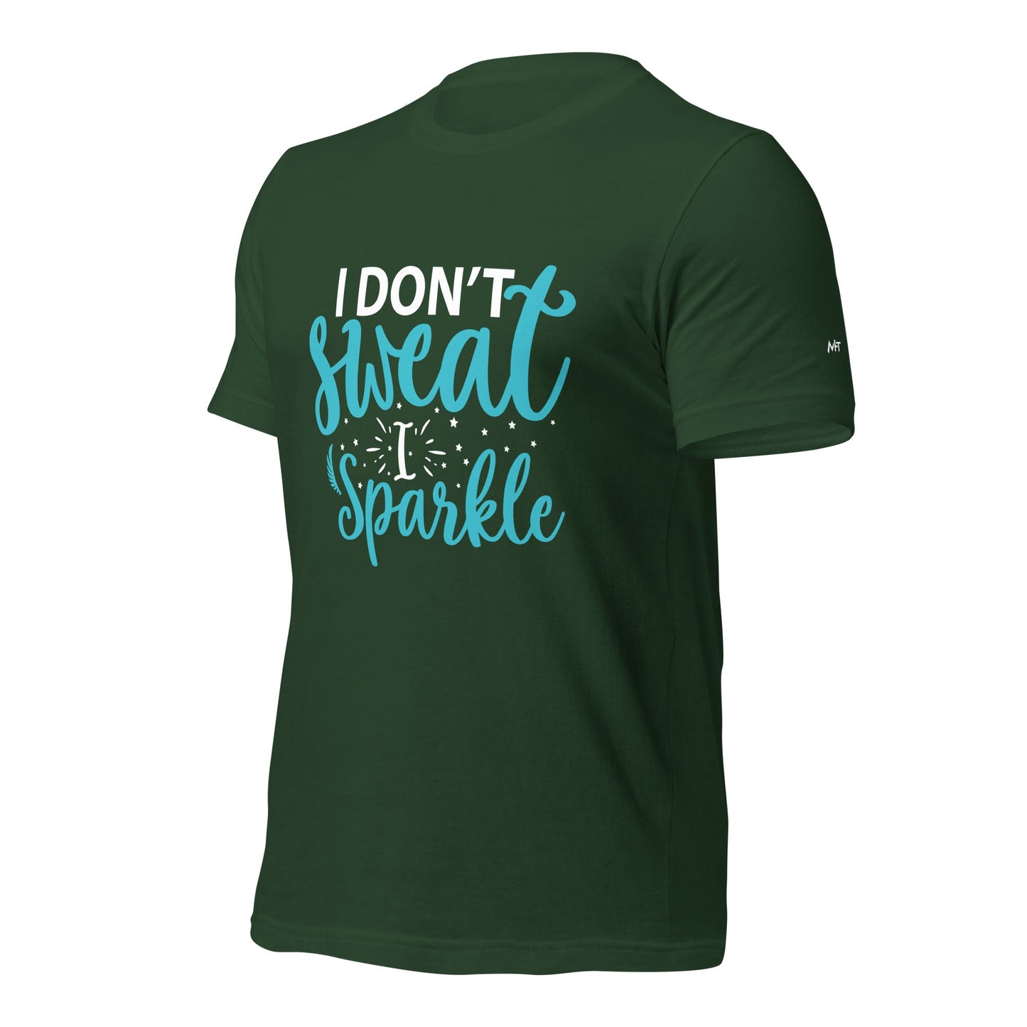 I don't sweat I sparkle - Unisex t-shirt by DarkByteGear