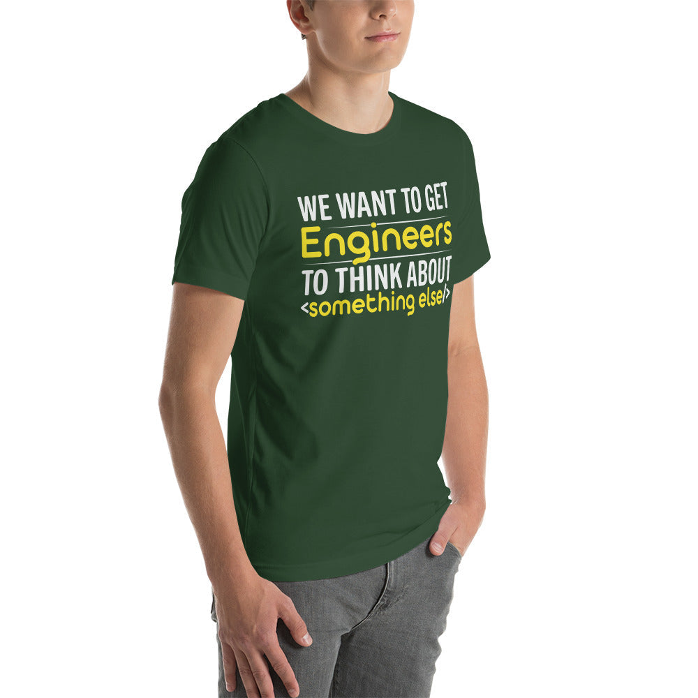 We want to get Engineers to think about something else Unisex t-shirt by DarkByteGear