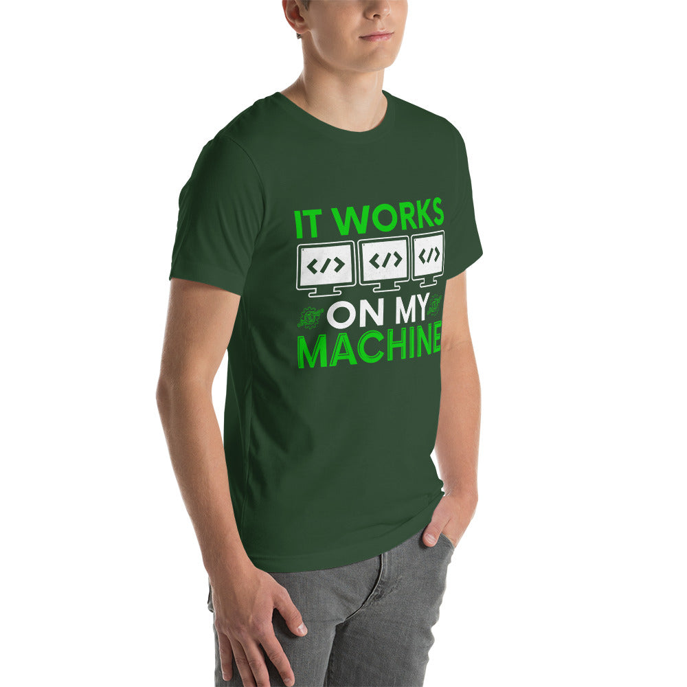 It Works on my Machine Unisex t-shirt by DarkByteGear