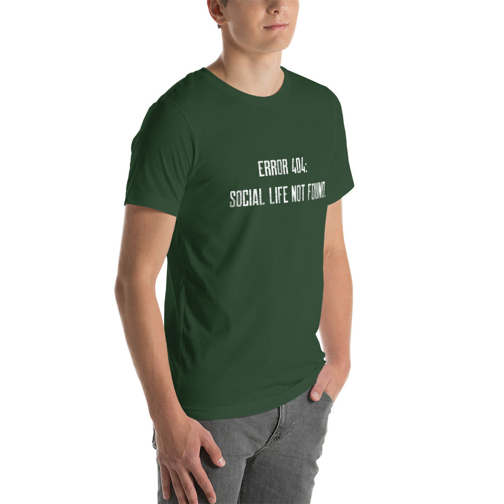 Error 404: Social Life Not Found - Unisex t-shirt by DarkByteGear