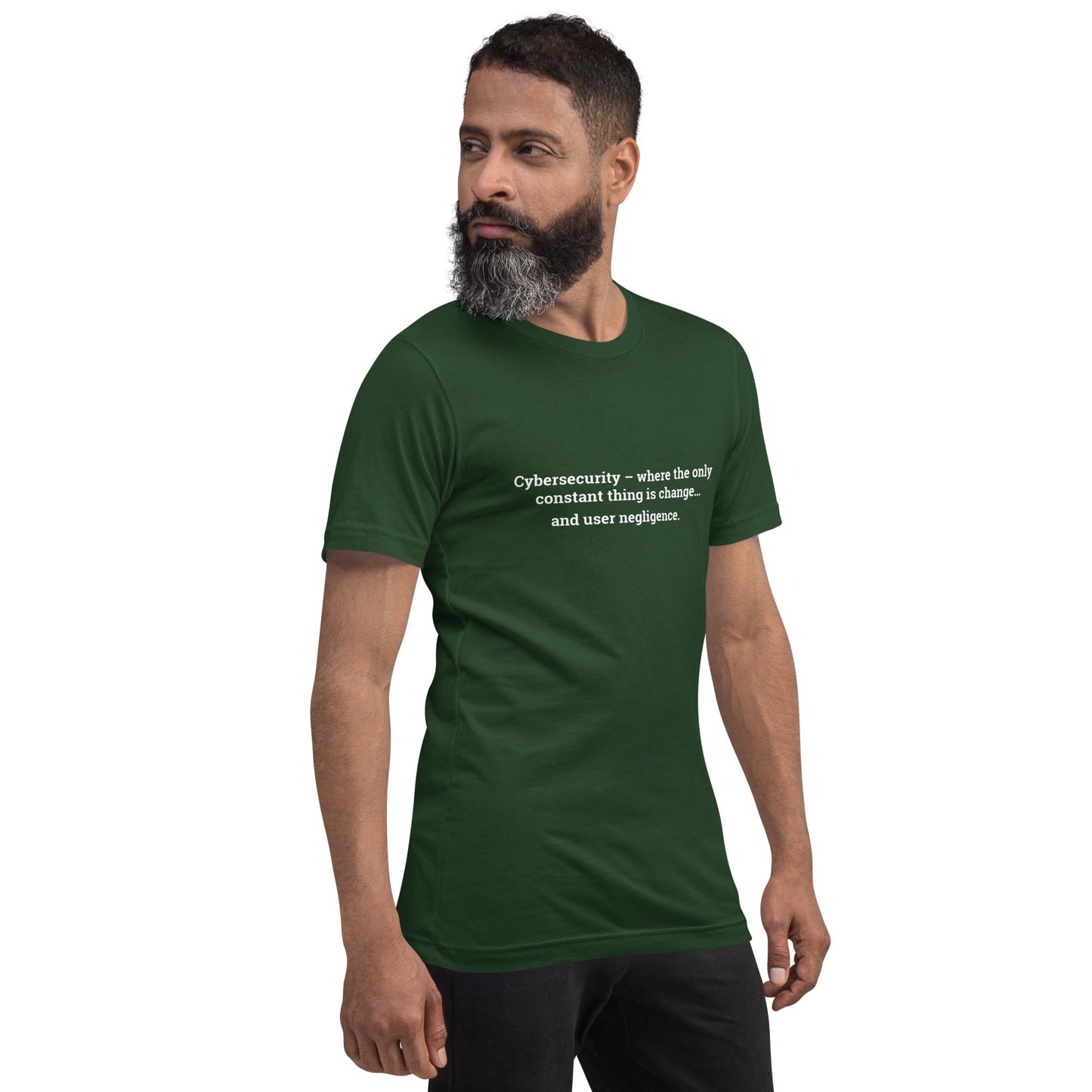 Cybersecurity where the only constant thing is change and user negligence V1 - Unisex t-shirt by DarkByteGear