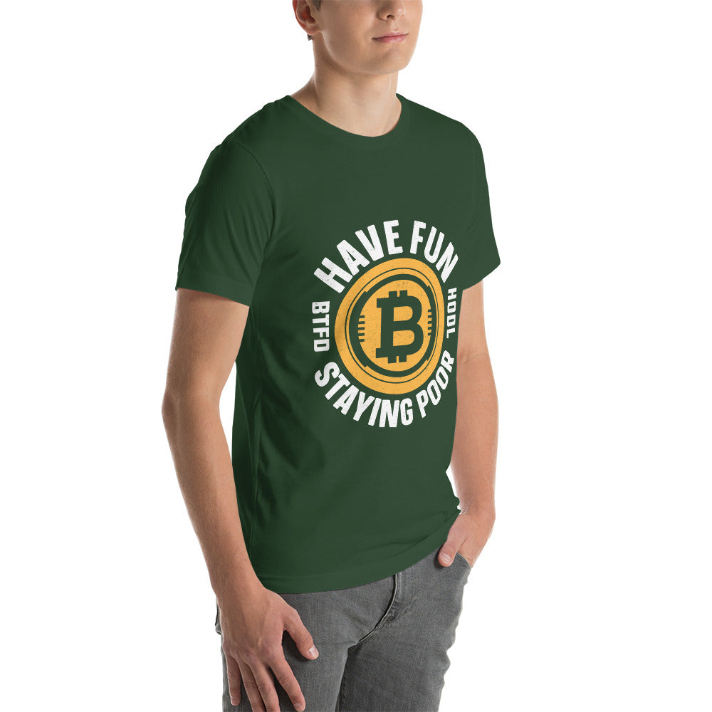 Have Fun Staying Poor Unisex t-shirt by DarkByteGear