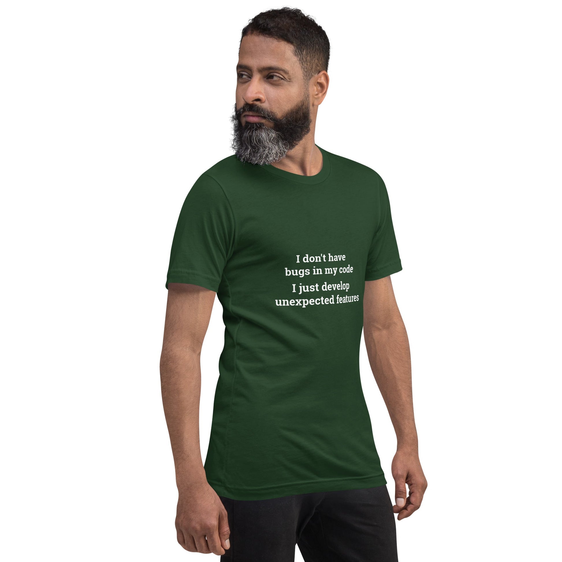 I don't Have bugs in my code, I just Develop unexpected features V1 - Unisex t-shirt by DarkByteGear