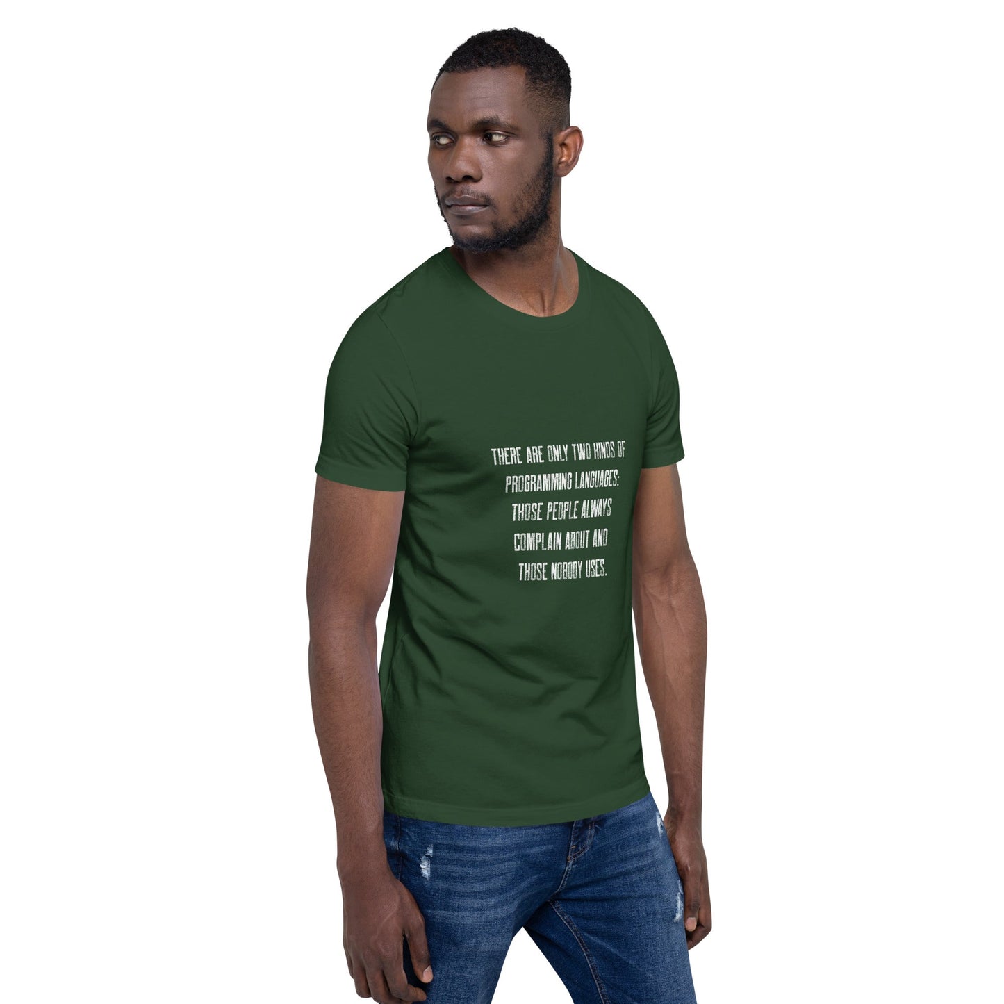 There are only two kinds of programming languages those people always complain about and those nobody uses V1 - Unisex t-shirt by DarkByteGear