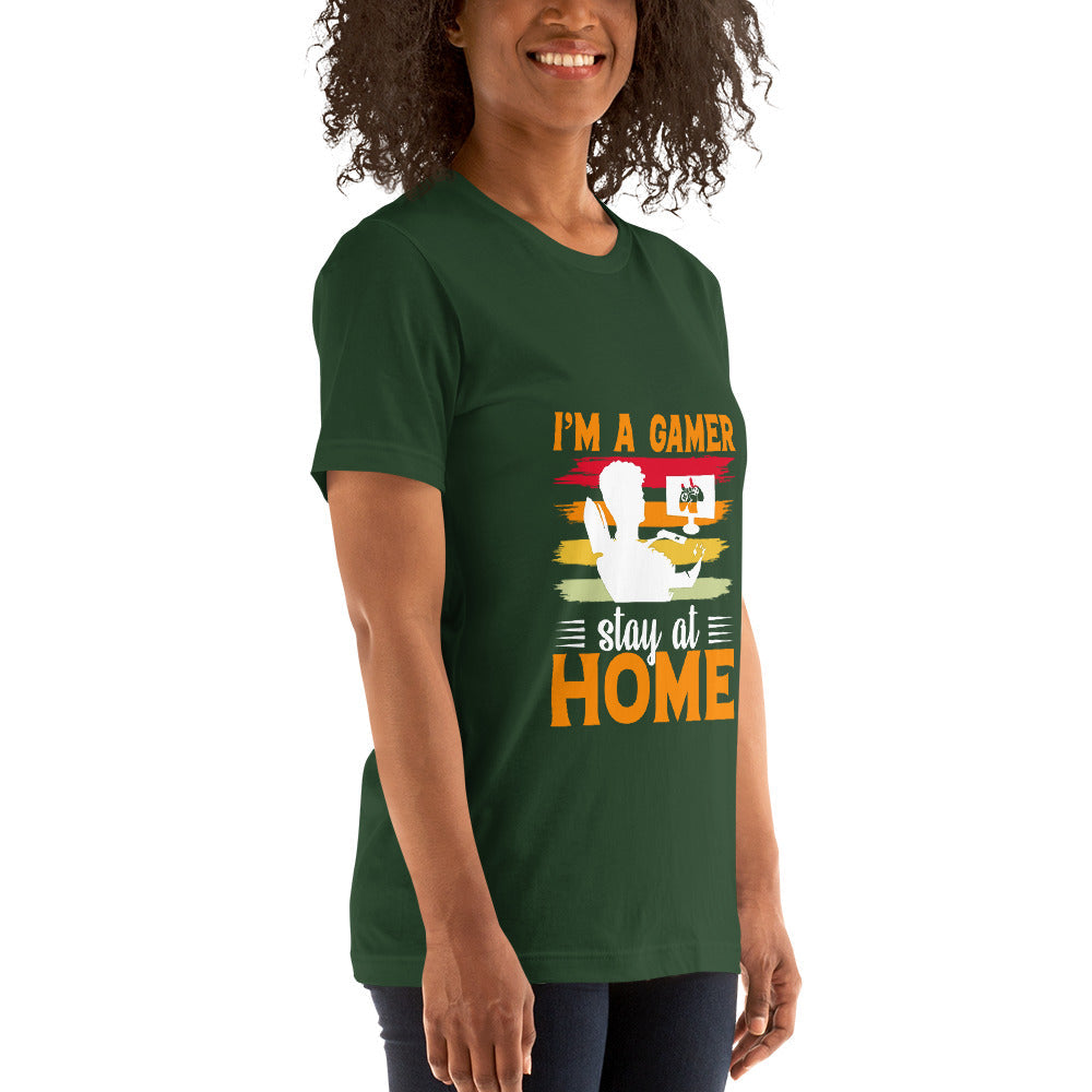 I am a Gamer Stay at Home - Unisex t-shirt by DarkByteGear