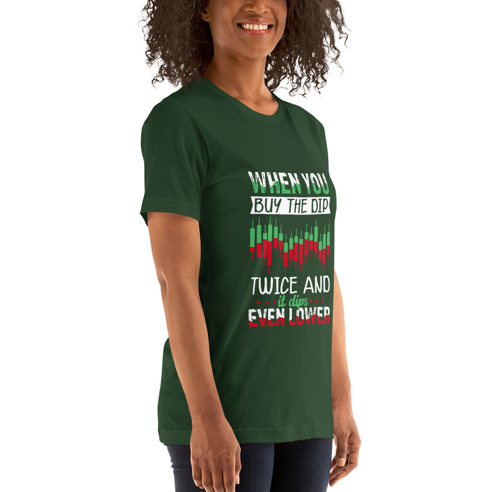 When you Buy the Dip twice and it Dips even lower - Unisex t-shirt by DarkByteGear