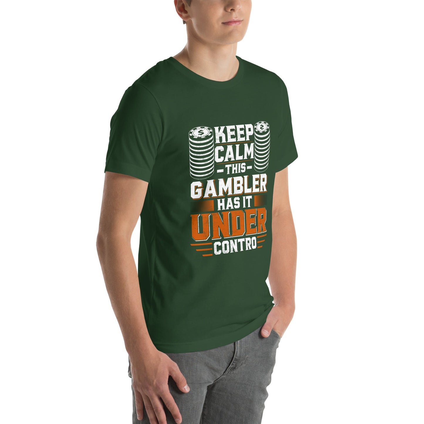 Keep Calm: This Gambler Has it under Control - Unisex t-shirt by DarkByteGear