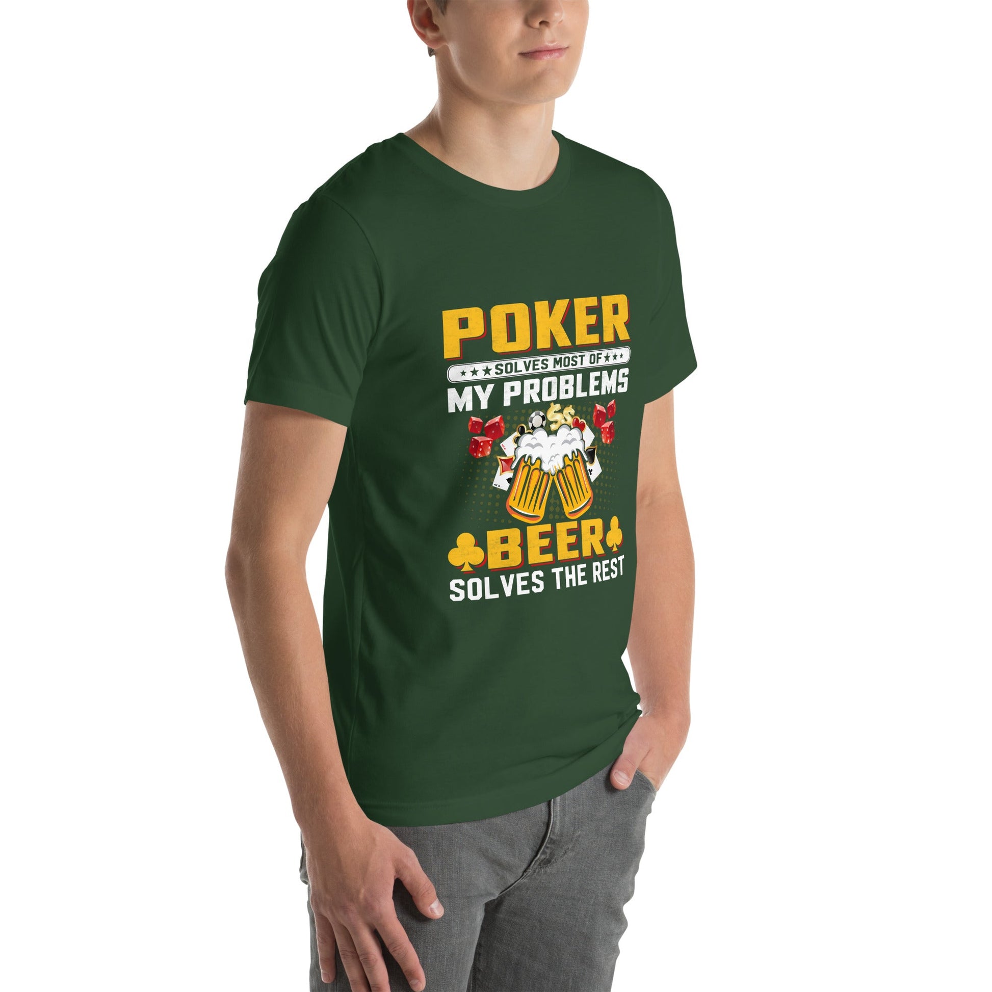 Poker Solves Most of My Problems, but Beer Solves the Rest - T-Shirt by DarkByteGear