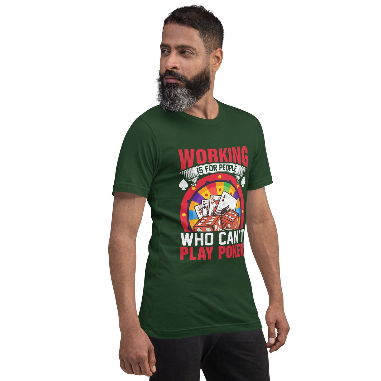 Working is for people for Who can't Play Poker - Unisex t-shirt by DarkByteGear