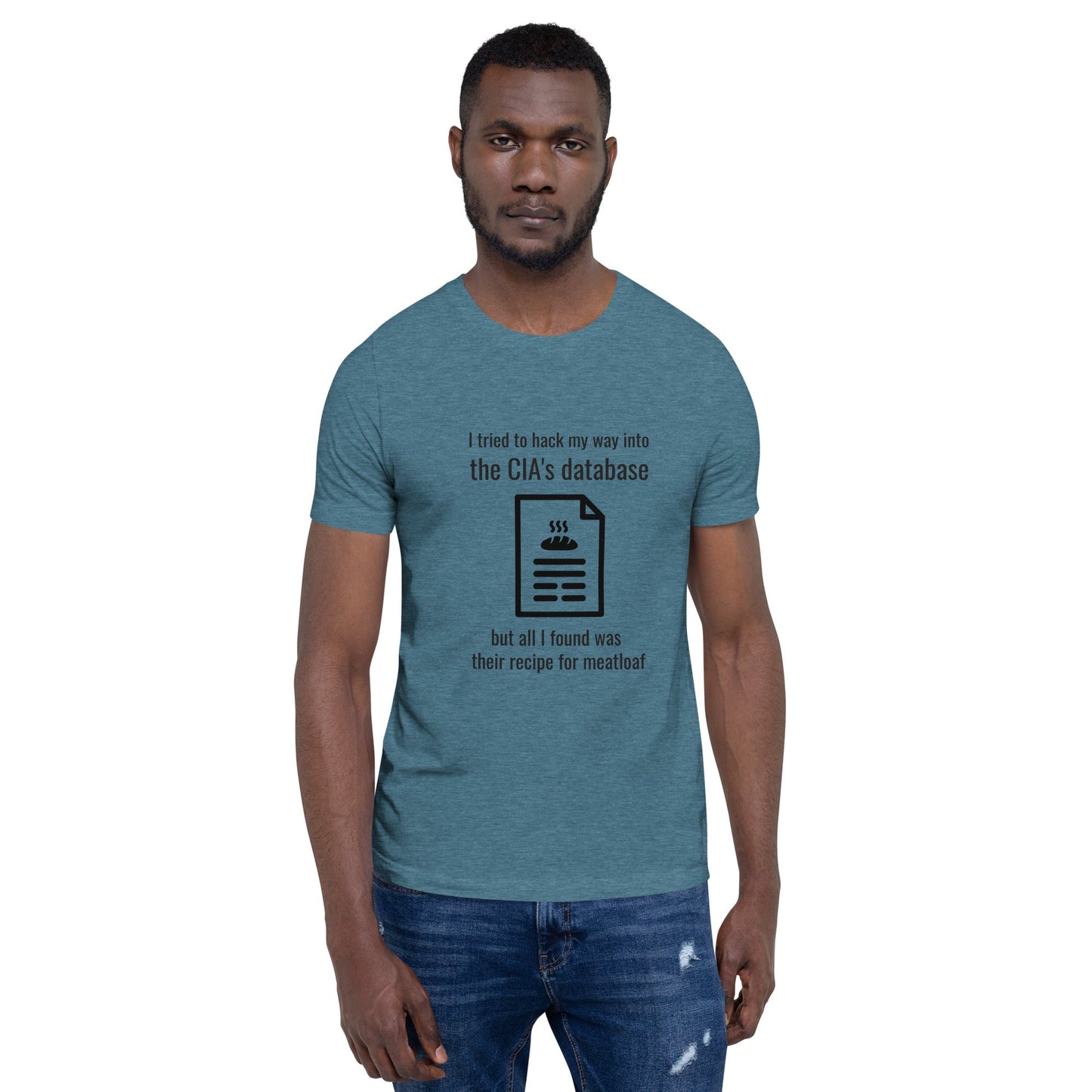 I Tried to Hack my Way into CIA Database - Unisex t-shirt by DarkByteGear