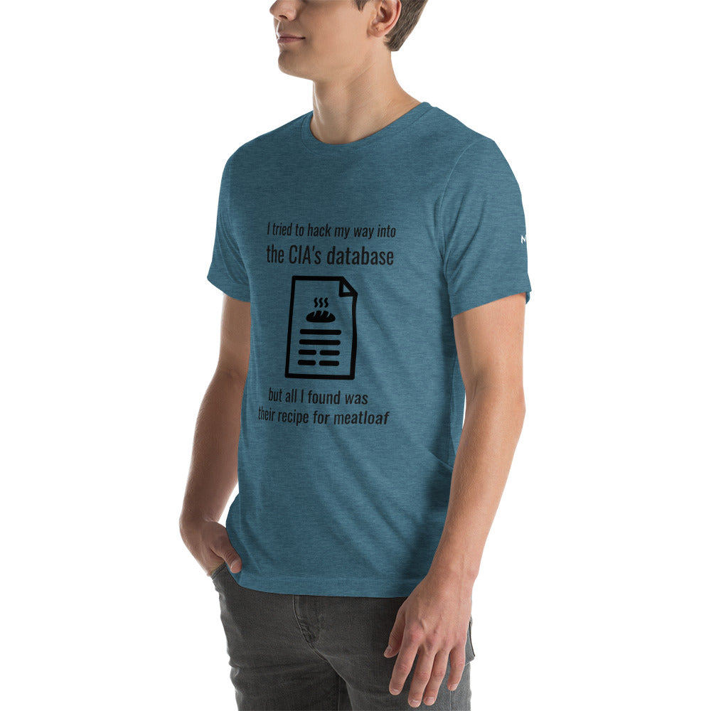 I Tried to Hack my Way into CIA Database - Unisex t-shirt by DarkByteGear
