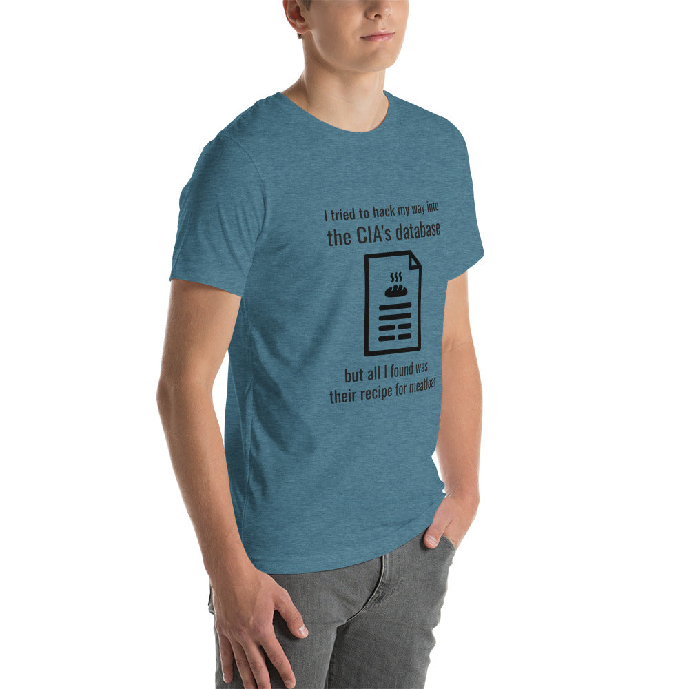 I Tried to Hack my Way into CIA Database - Unisex t-shirt by DarkByteGear