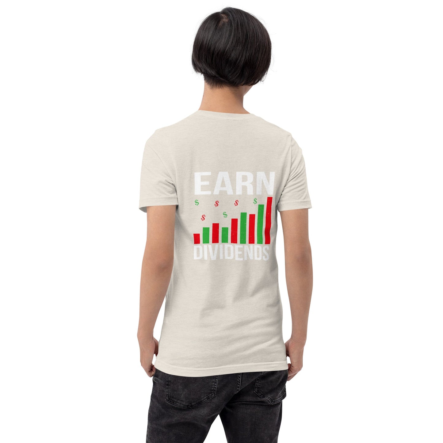 Earn Dividends - Unisex t-shirt ( Back Print ) by DarkByteGear