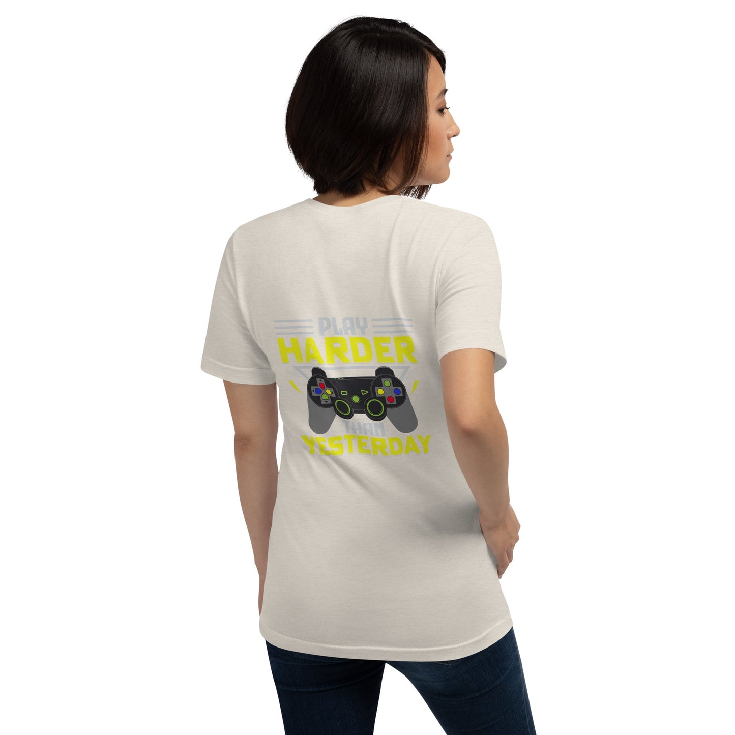 Play harder than Yesterday - Unisex t-shirt ( Back Print ) by DarkByteGear