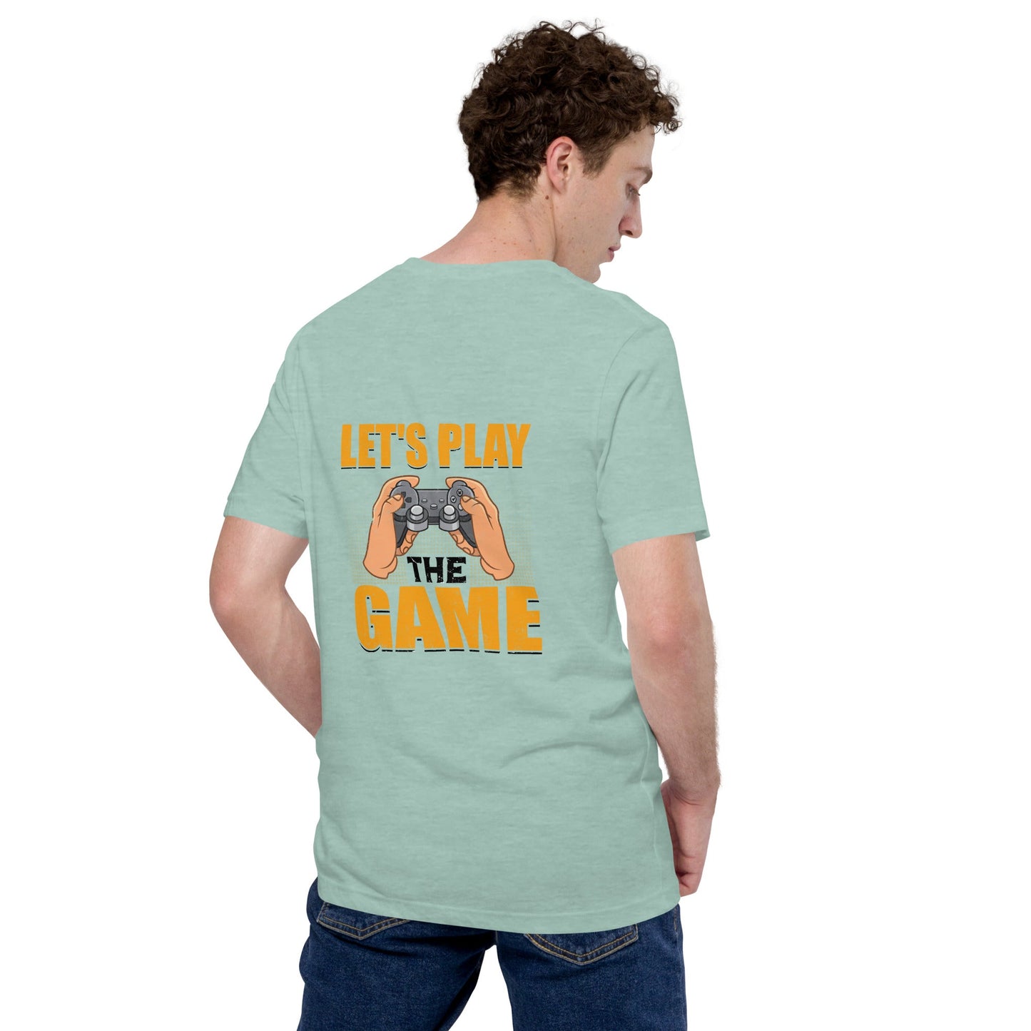 Let's Play the Game in Dark Text - Unisex t-shirt ( Back Print ) by DarkByteGear