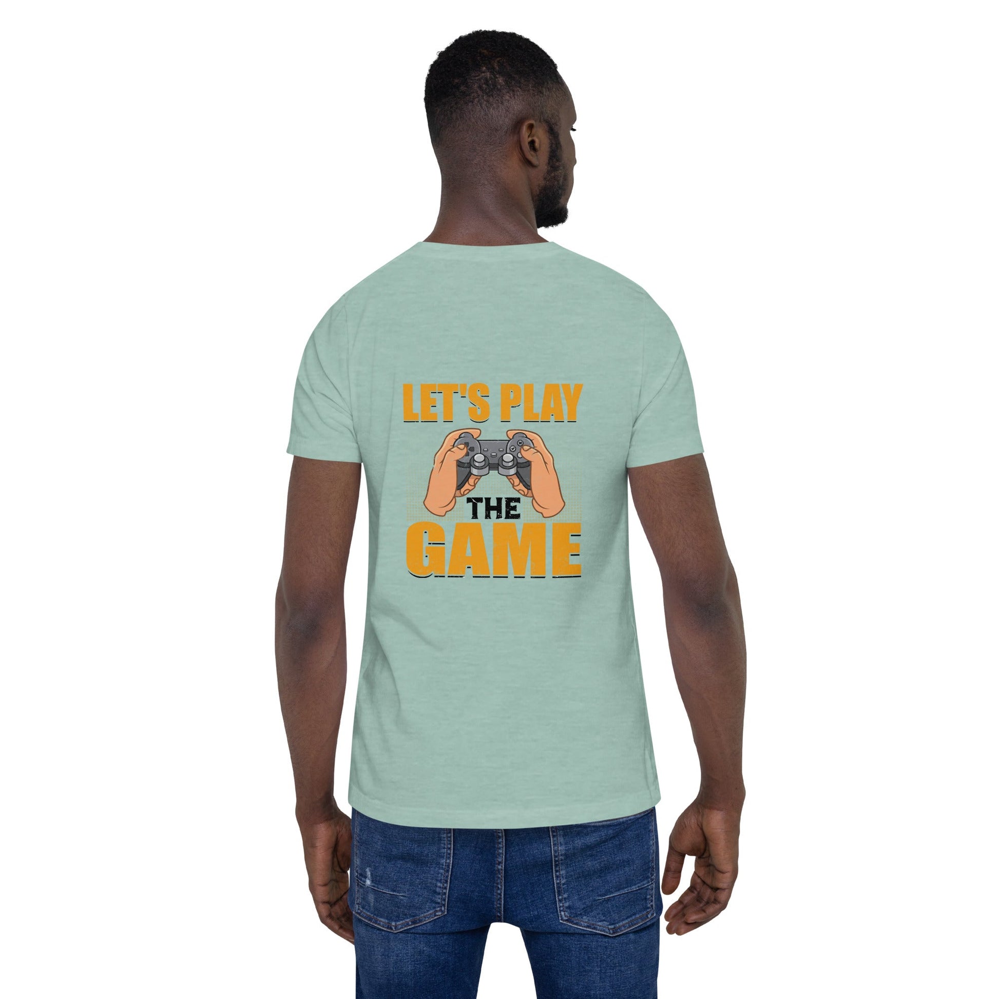 Let's Play the Game in Dark Text - Unisex t-shirt ( Back Print ) by DarkByteGear