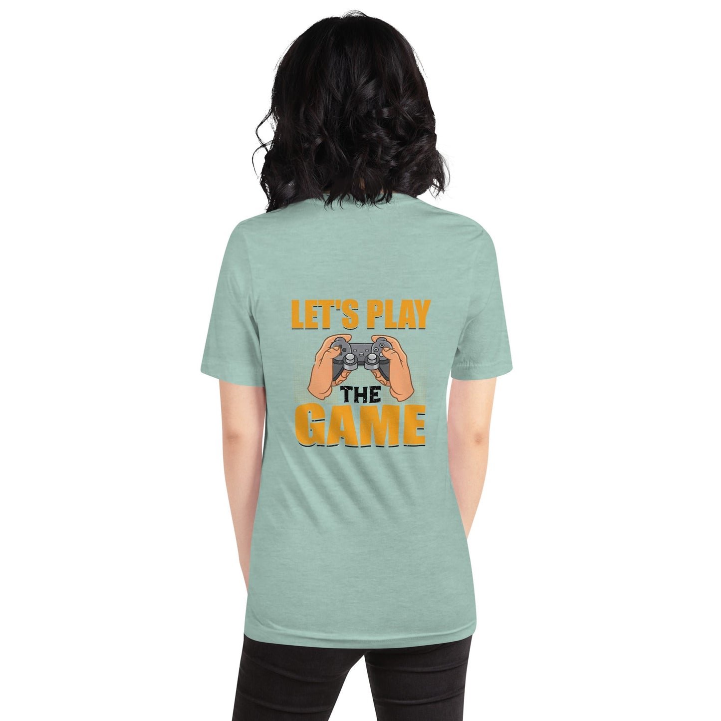 Let's Play the Game in Dark Text - Unisex t-shirt ( Back Print ) by DarkByteGear