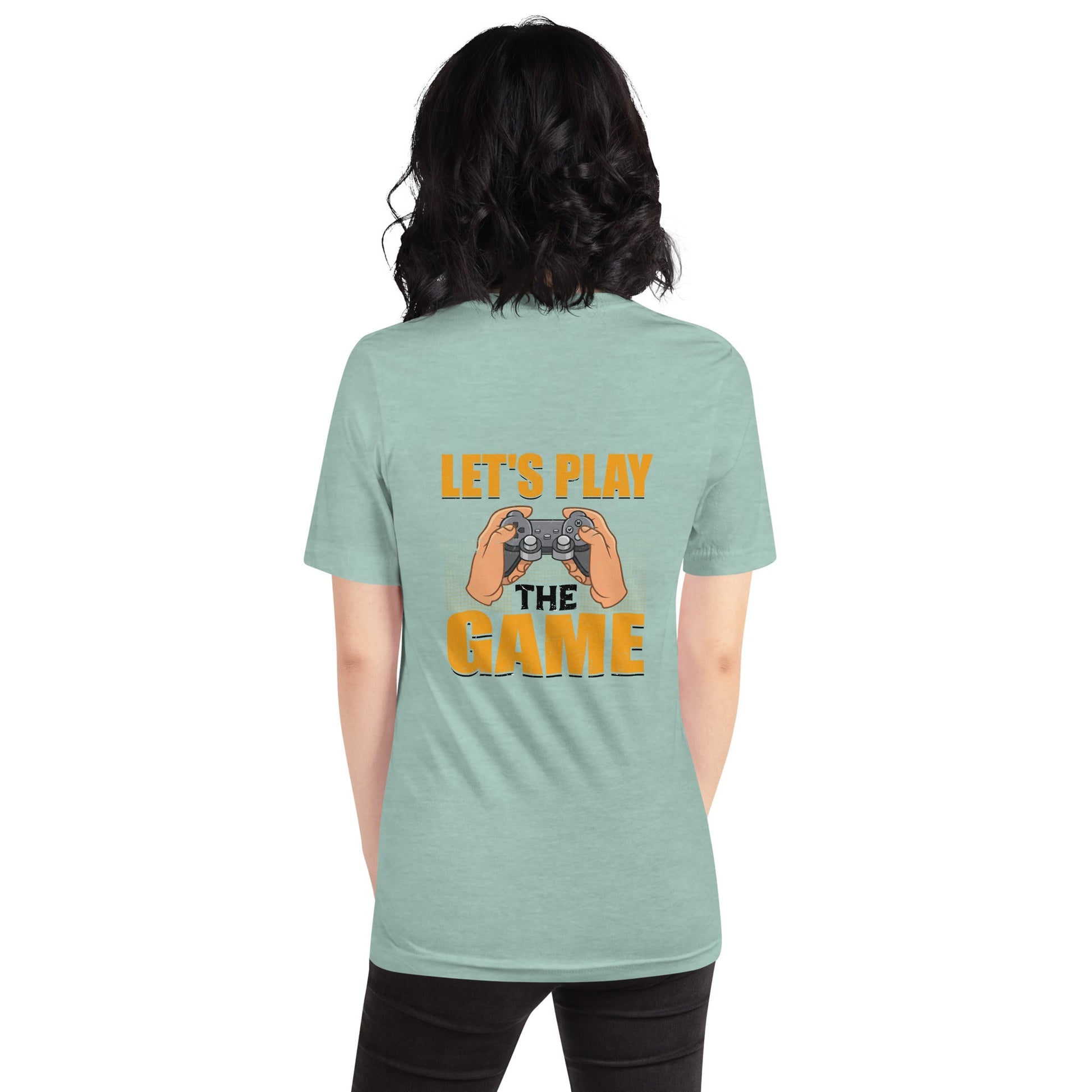 Let's Play the Game in Dark Text - Unisex t-shirt ( Back Print ) by DarkByteGear
