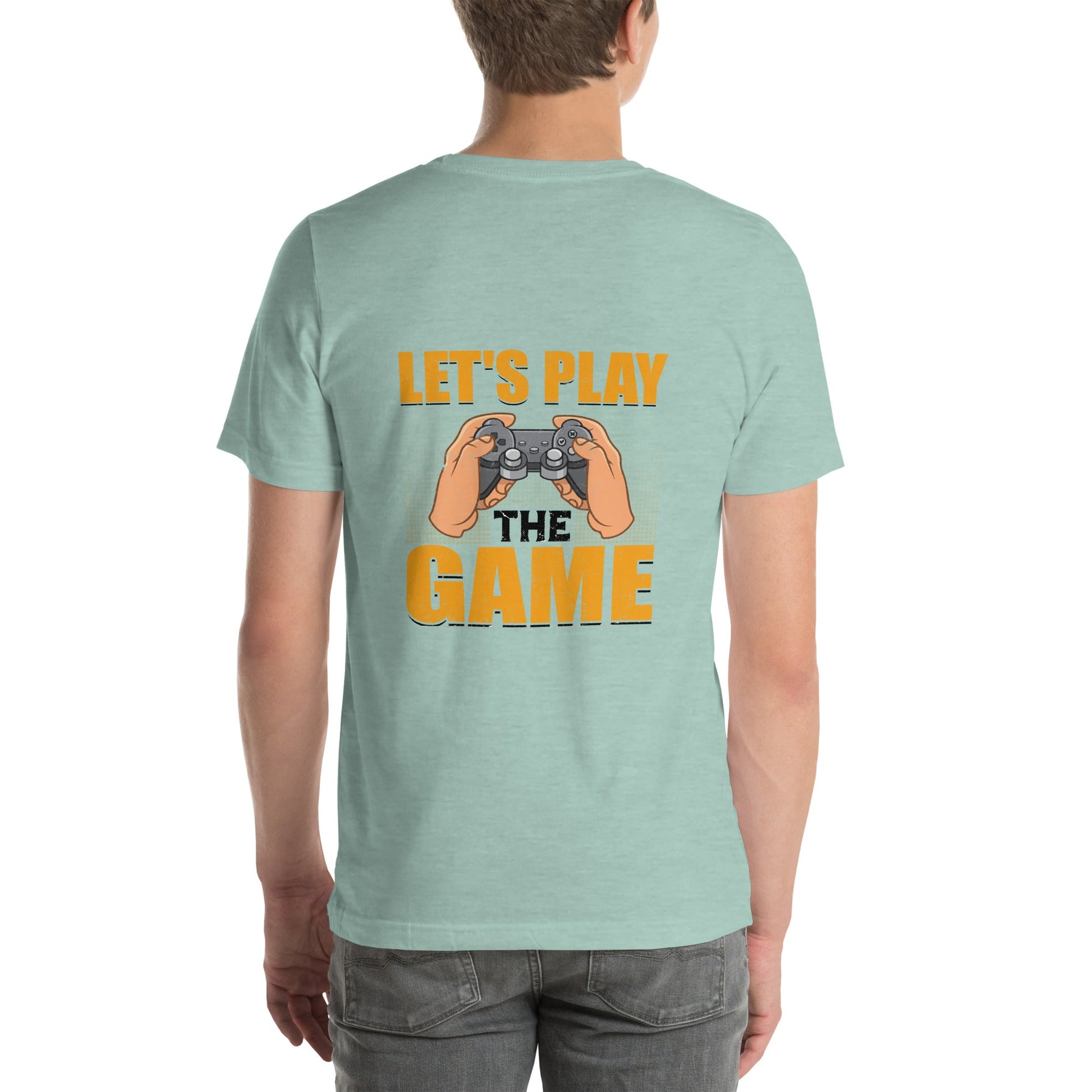 Let's Play the Game in Dark Text - Unisex t-shirt ( Back Print ) by DarkByteGear