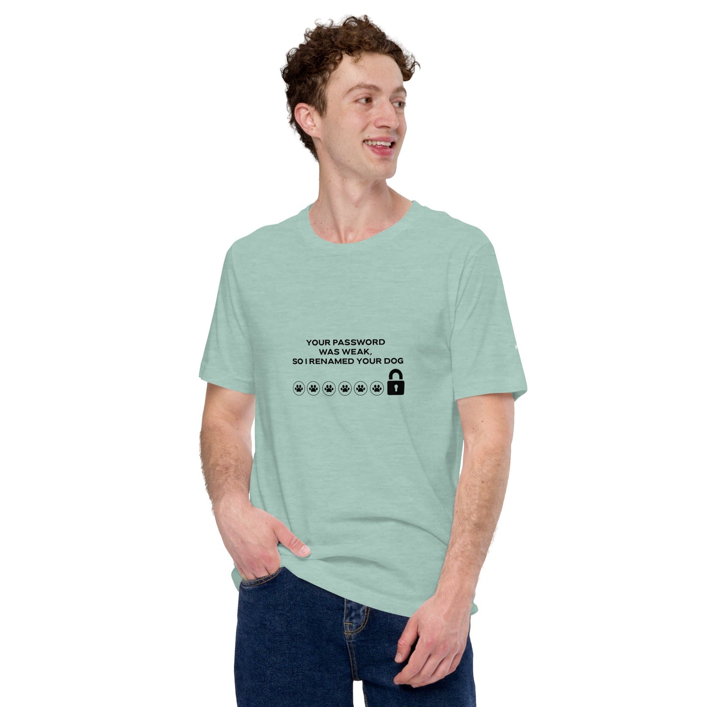 Your Password was Weak, So I Renamed Your Dog in Dark Text - Unisex t-shirt by DarkByteGear
