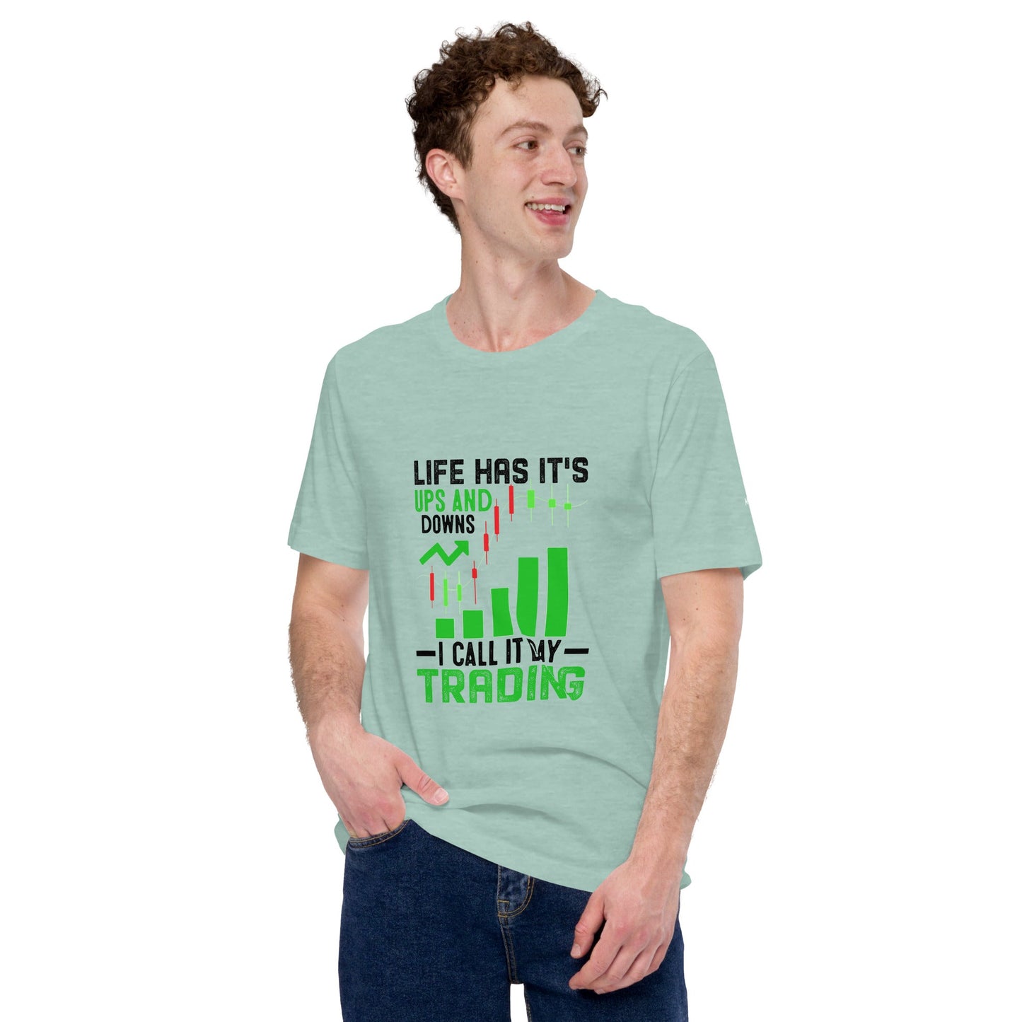 Life Has it's ups and down; I Call it Day Trading in Dark Text - Unisex t-shirt by DarkByteGear