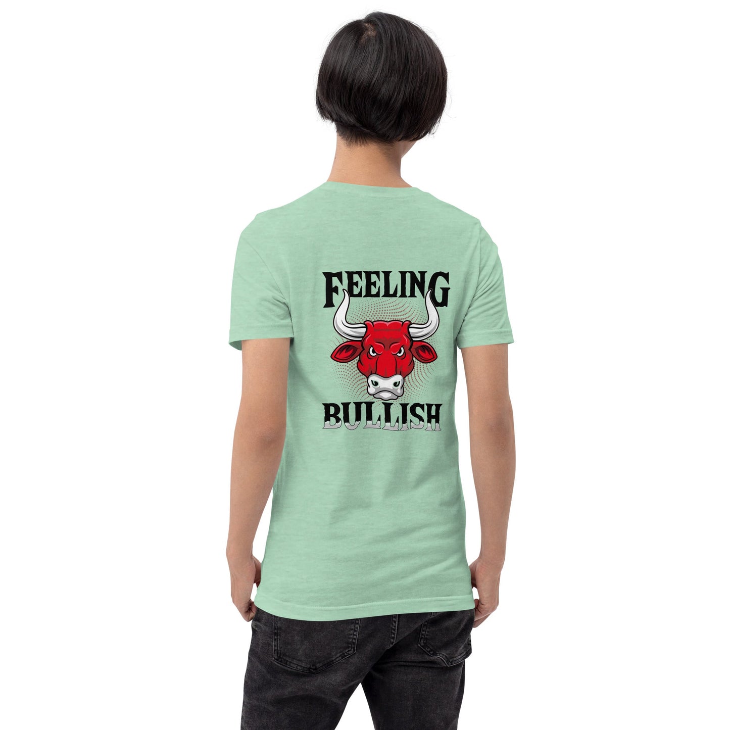 Feeling Bullish in Dark Text - Unisex t-shirt ( Back Print ) by DarkByteGear