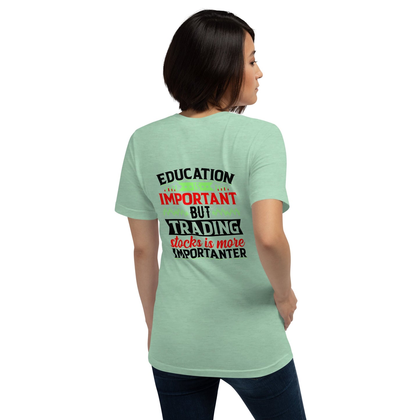 Education is important but trading stocks is more importanter in Dark Text - Unisex t-shirt ( Back Print ) by DarkByteGear
