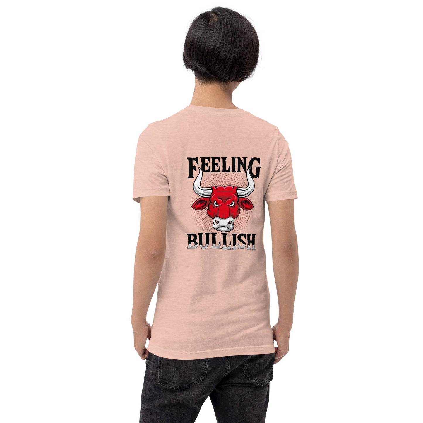 Feeling Bullish in Dark Text - Unisex t-shirt ( Back Print ) by DarkByteGear