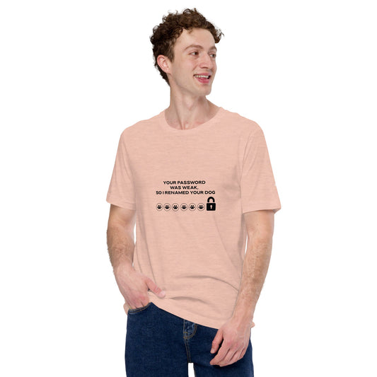 Your Password was Weak, So I Renamed Your Dog in Dark Text - Unisex t-shirt by DarkByteGear