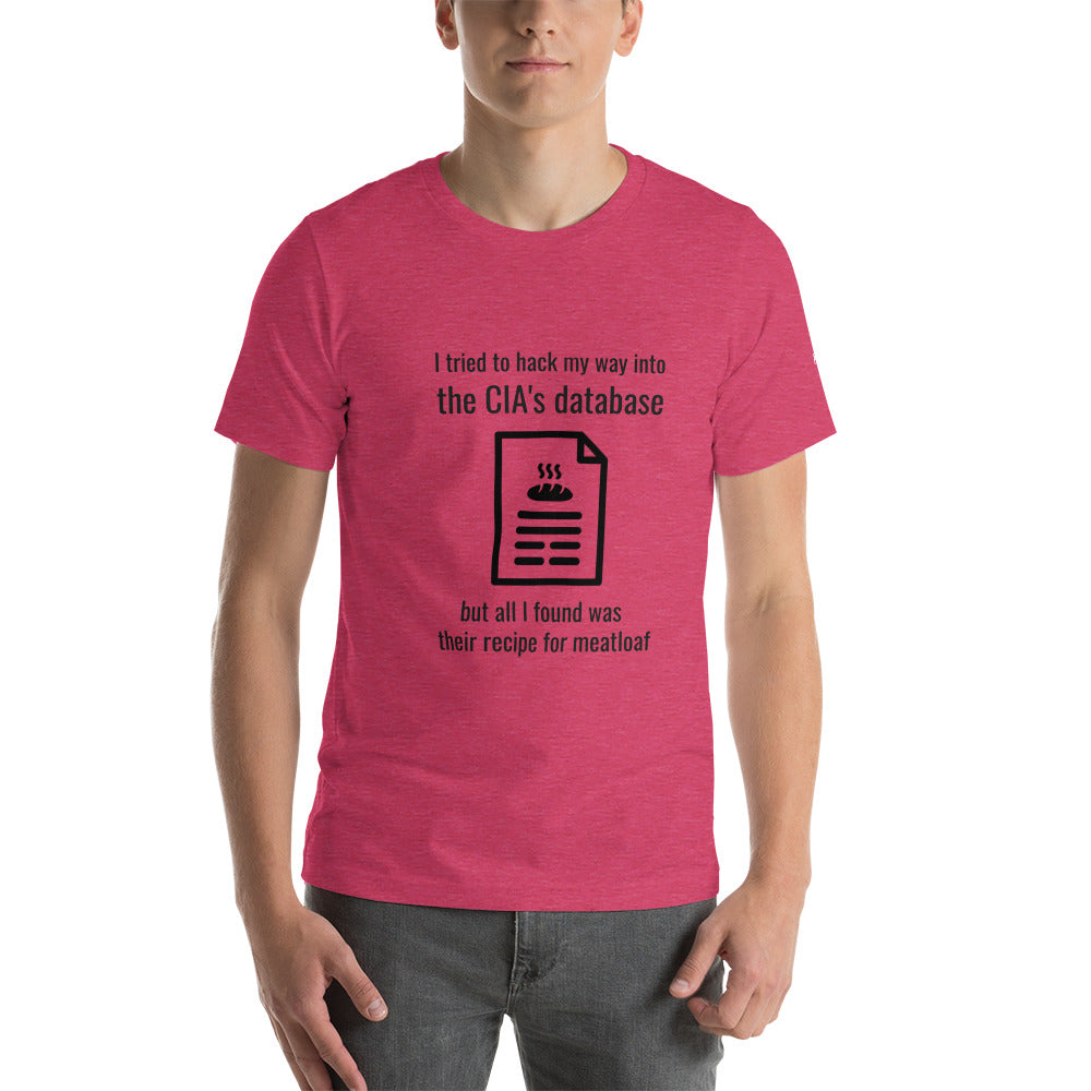 I Tried to Hack my Way into CIA Database - Unisex t-shirt by DarkByteGear