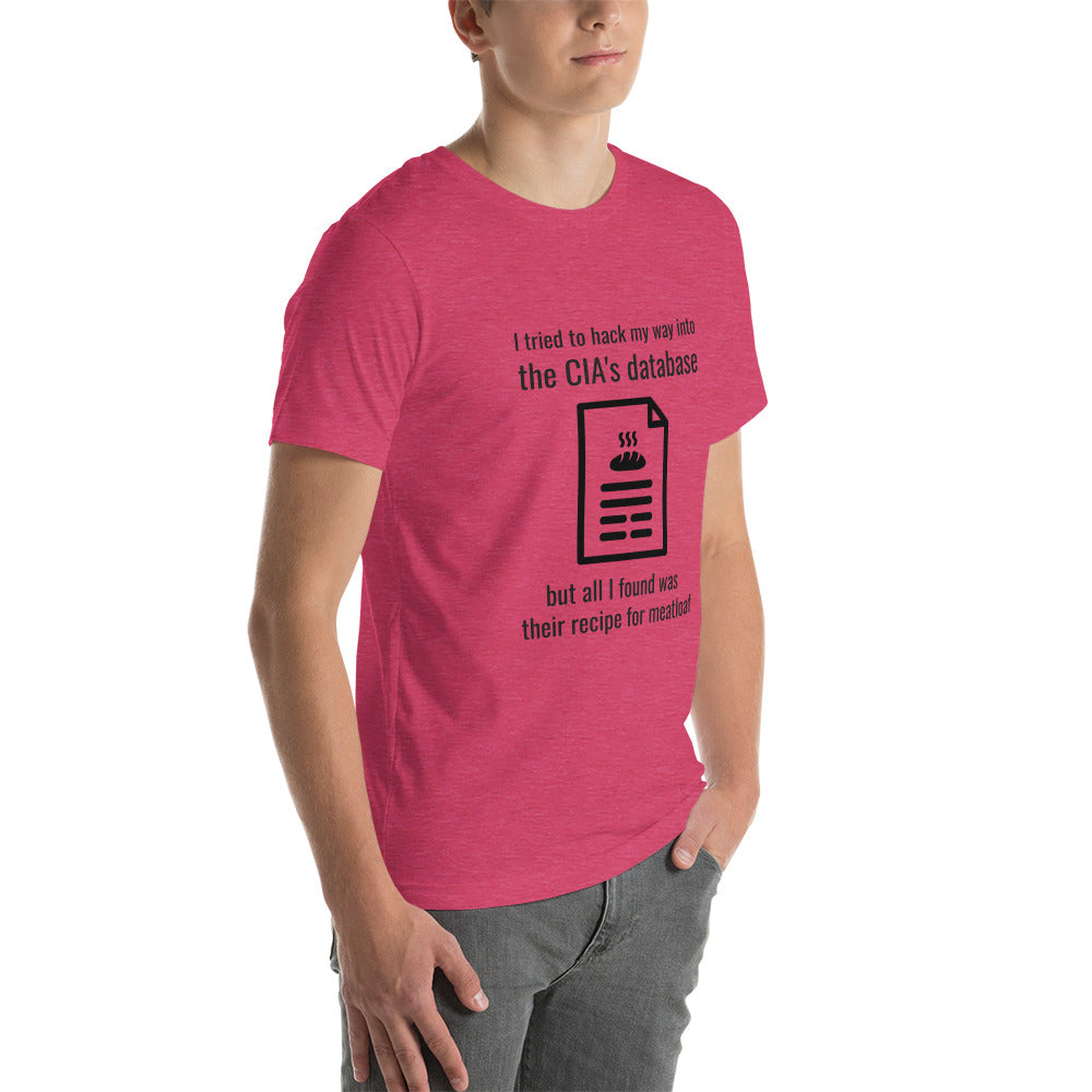 I Tried to Hack my Way into CIA Database - Unisex t-shirt by DarkByteGear