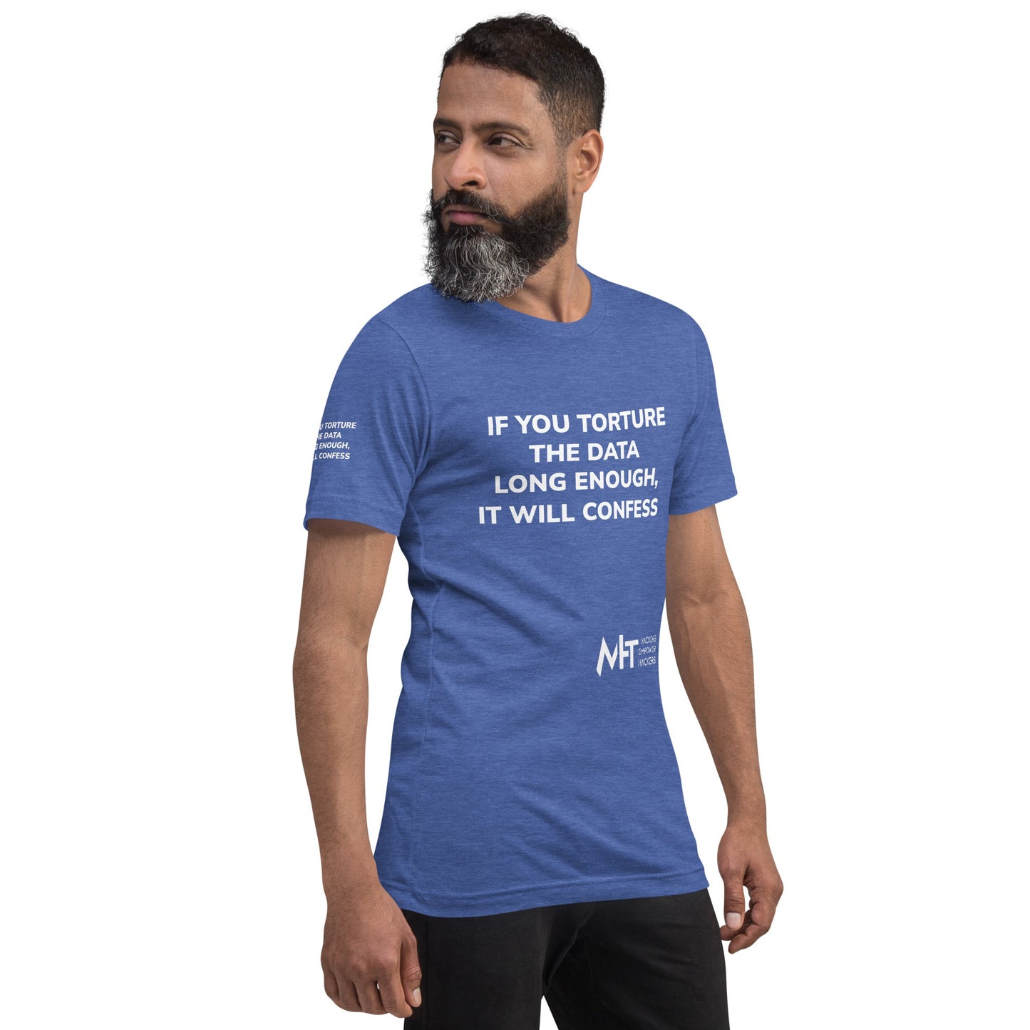 If you torture the data - Unisex t-shirt by DarkByteGear