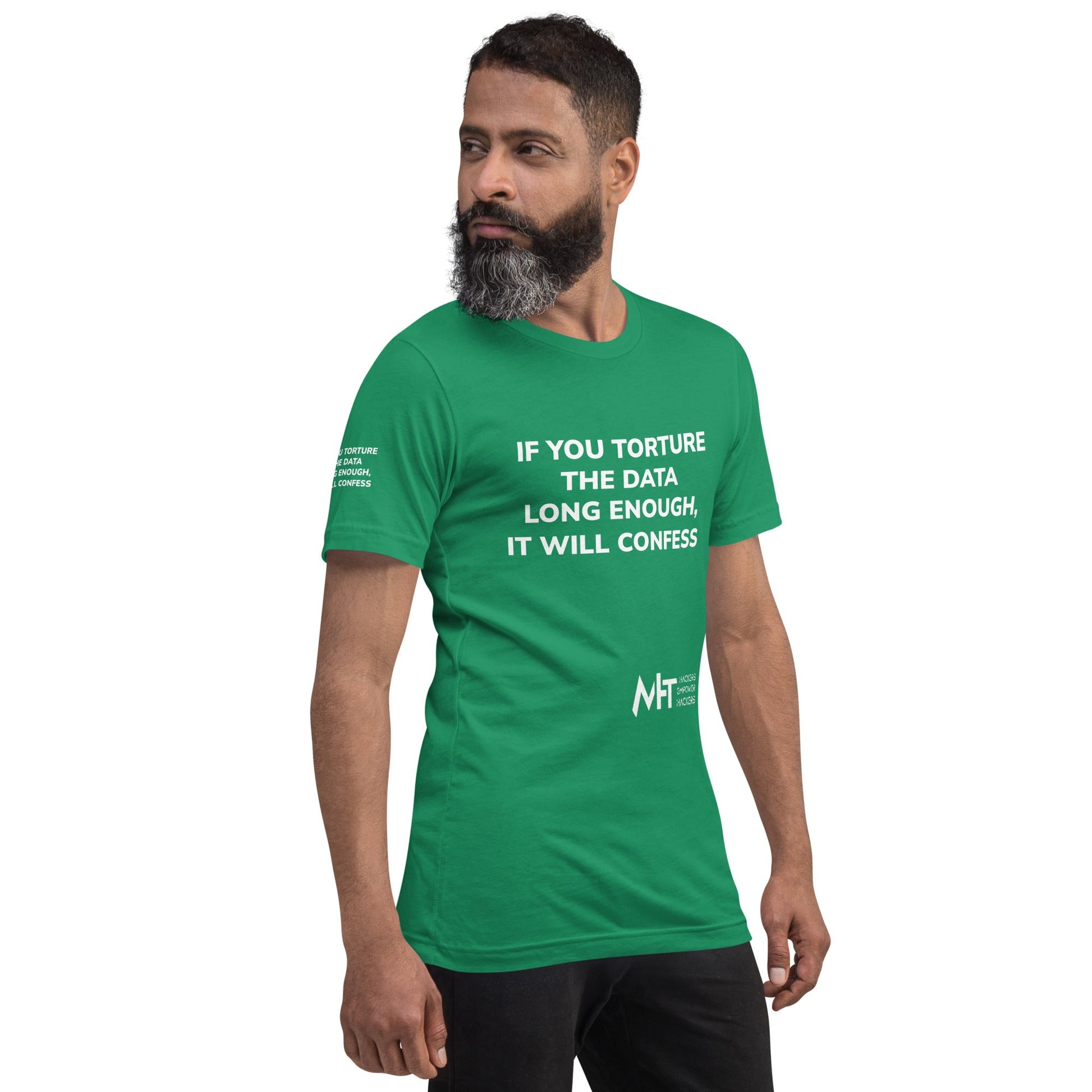 If you torture the data - Unisex t-shirt by DarkByteGear