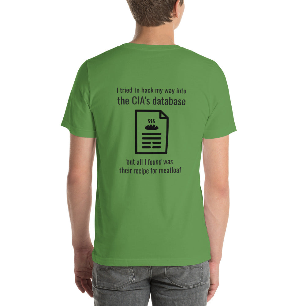 I Tried to Hack my Way into CIA Database - Unisex t-shirt by DarkByteGear