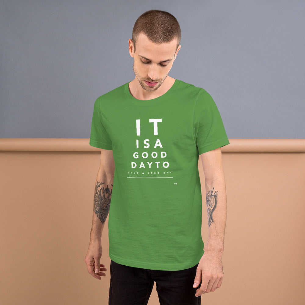 It is a good day to have a zero day - Unisex t-shirt by DarkByteGear