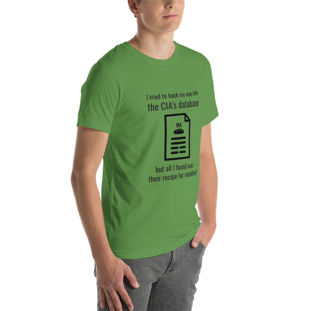 I Tried to Hack my Way into CIA Database - Unisex t-shirt by DarkByteGear