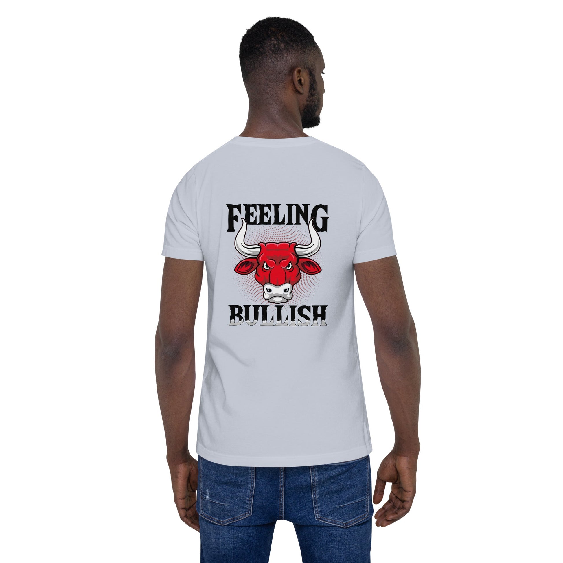 Feeling Bullish in Dark Text - Unisex t-shirt ( Back Print ) by DarkByteGear