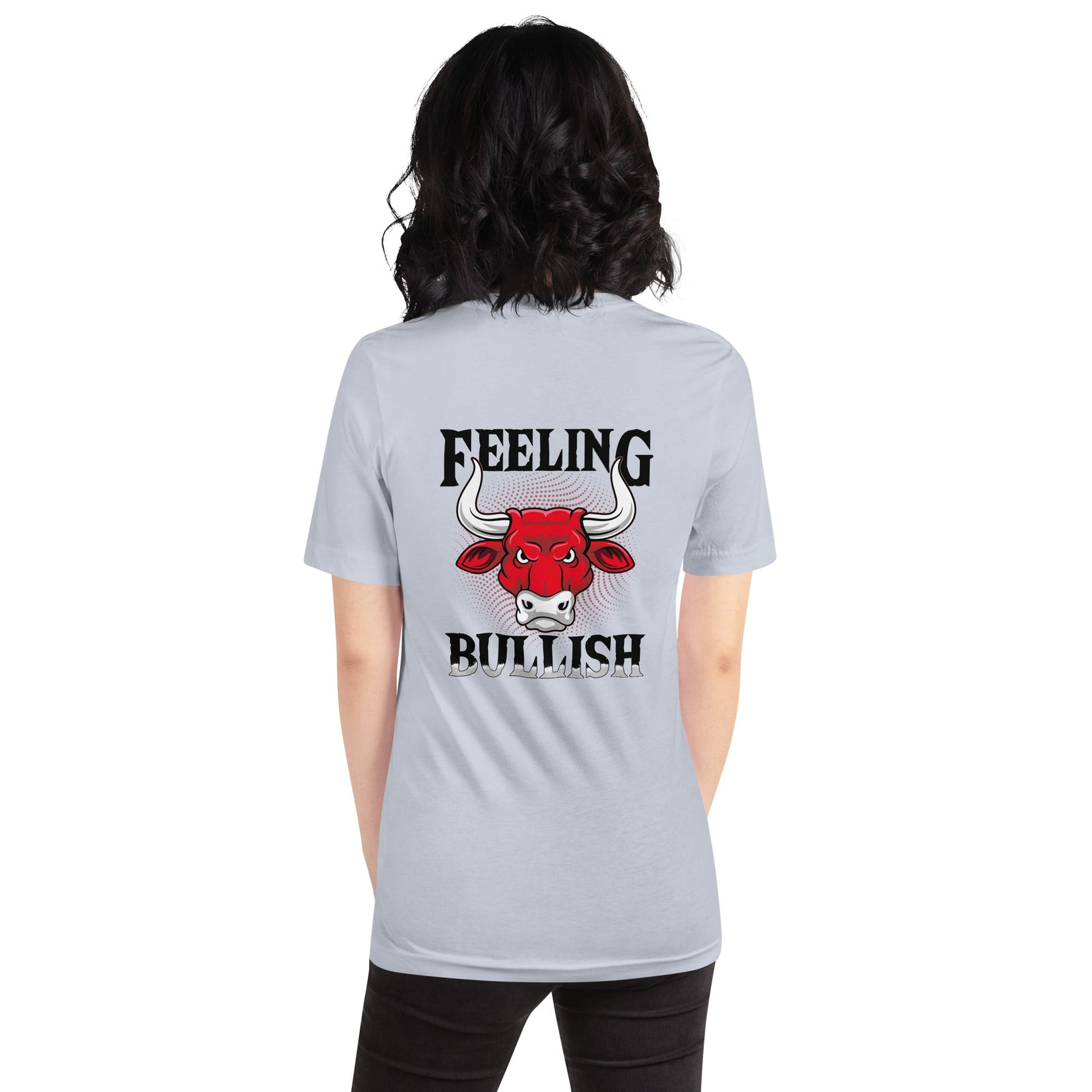 Feeling Bullish in Dark Text - Unisex t-shirt ( Back Print ) by DarkByteGear