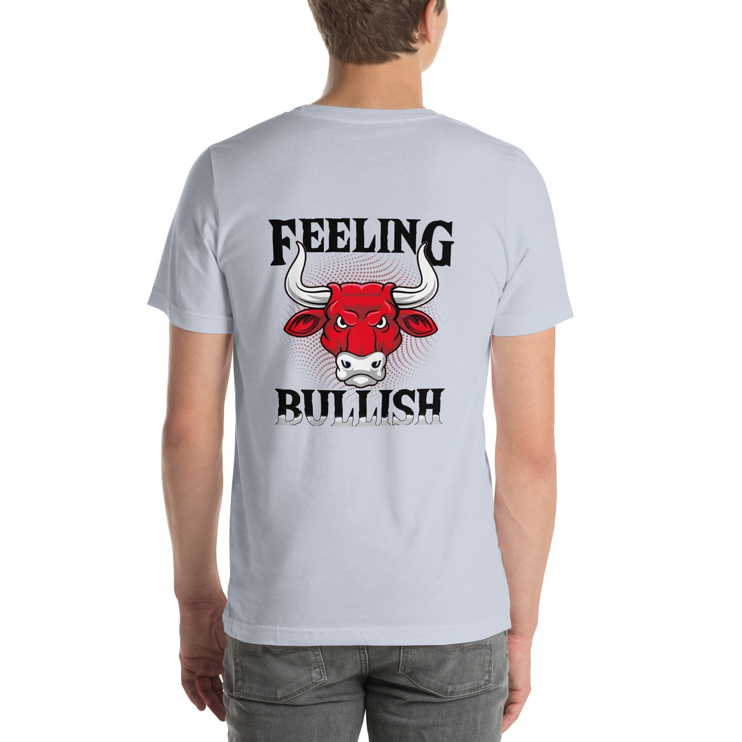 Feeling Bullish in Dark Text - Unisex t-shirt ( Back Print ) by DarkByteGear