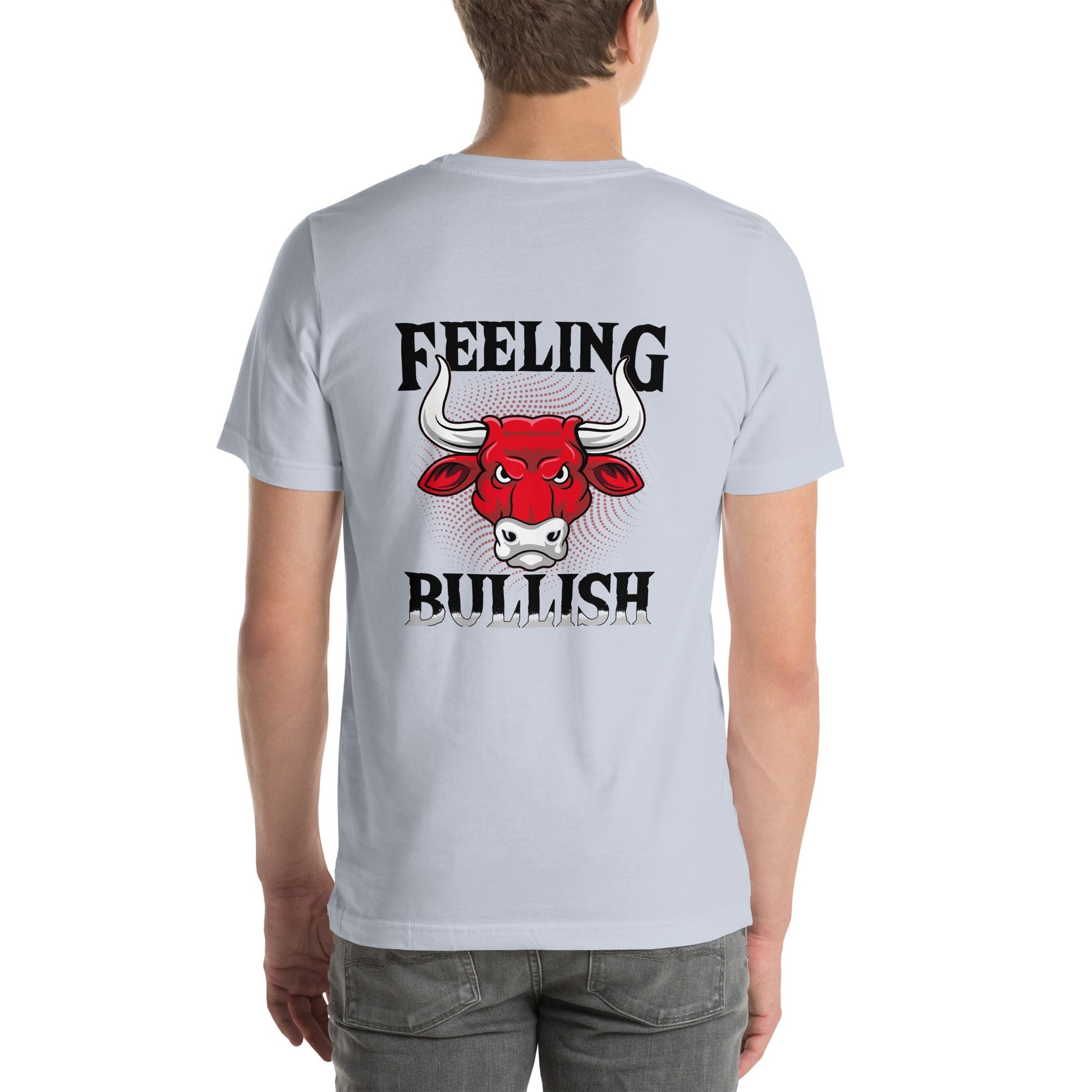 Feeling Bullish in Dark Text - Unisex t-shirt ( Back Print ) by DarkByteGear