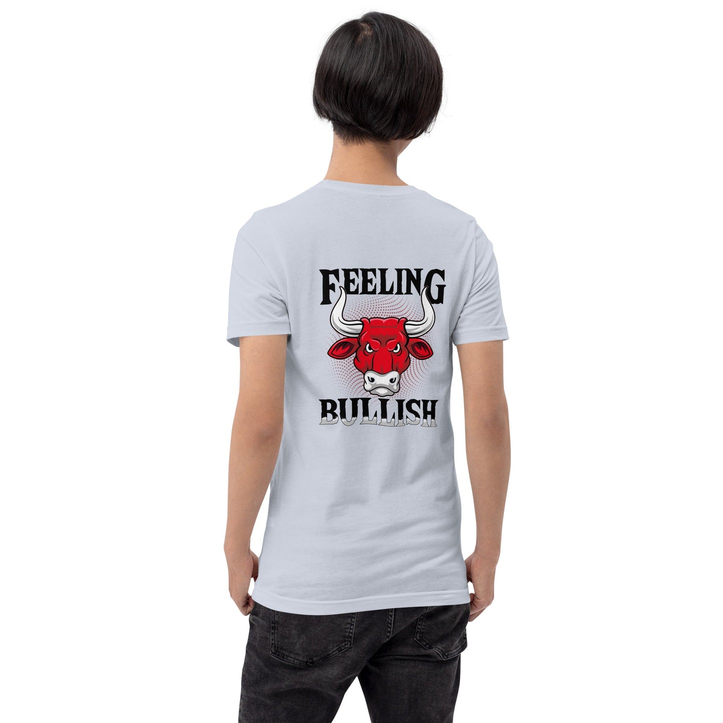 Feeling Bullish in Dark Text - Unisex t-shirt ( Back Print ) by DarkByteGear